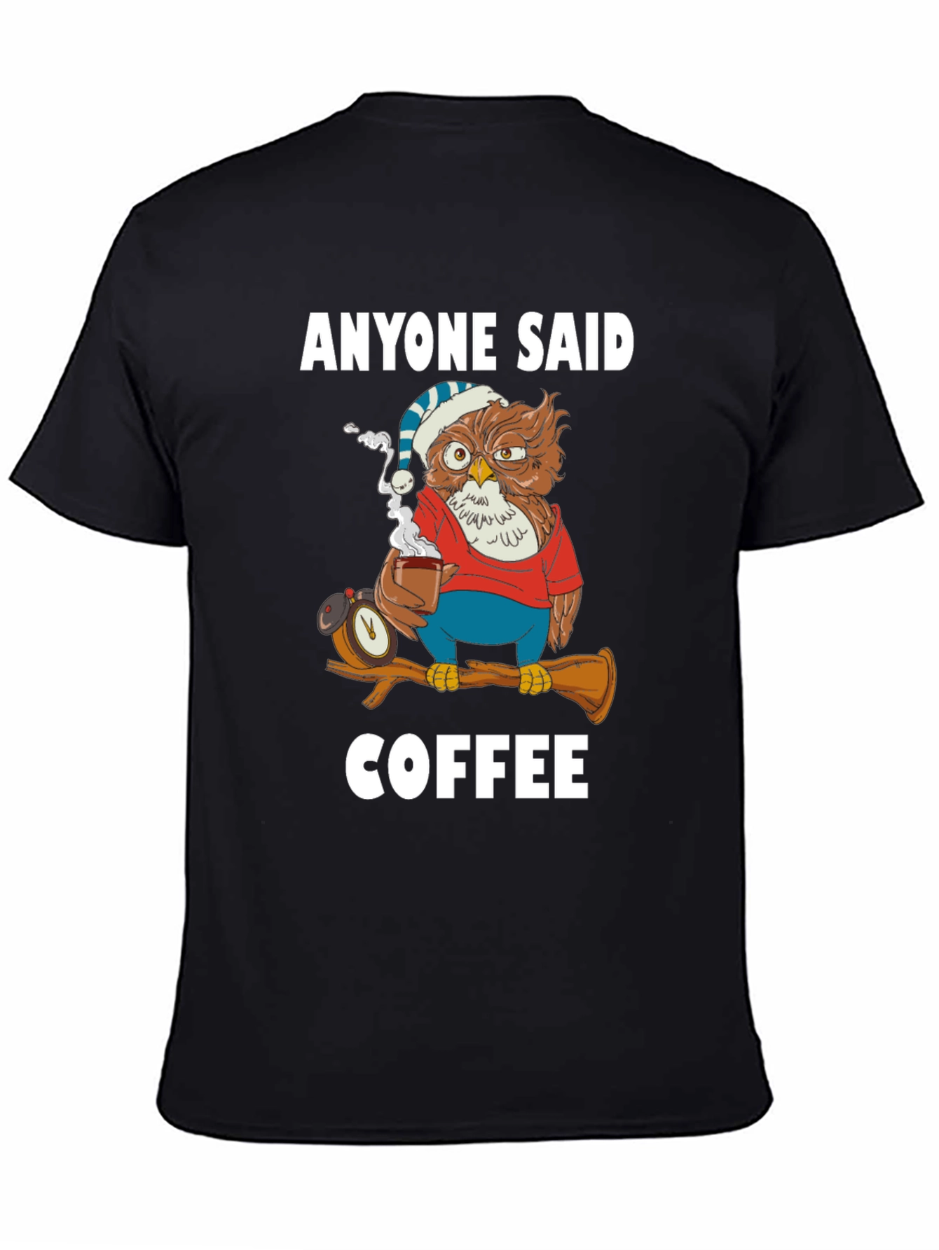 Anyone Said Coffee Owl T-Shirt