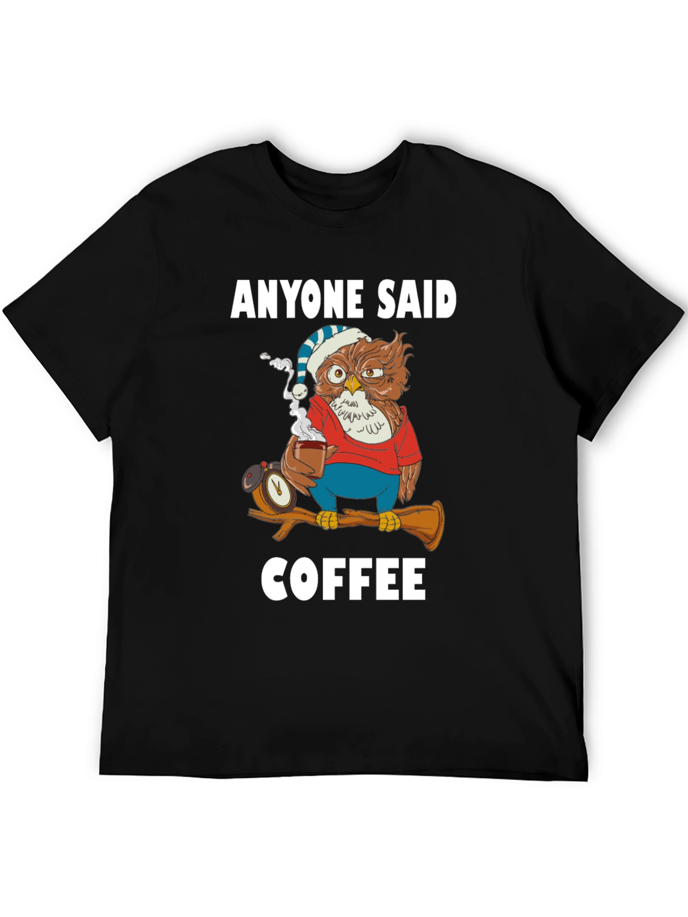Anyone Said Coffee Owl T-Shirt