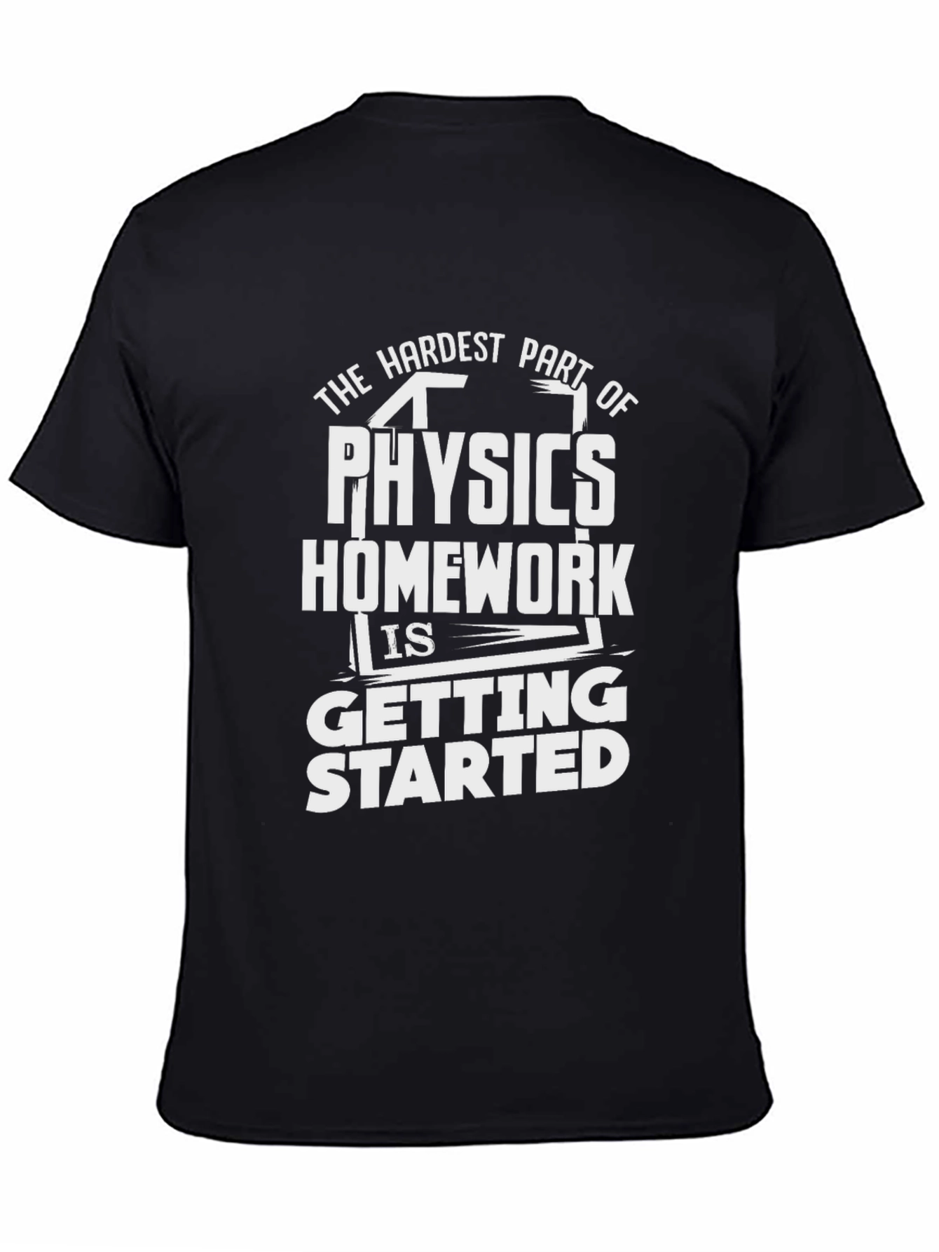 Physics Homework Graphic Tee - The Hardest Part