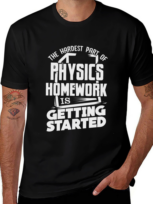 Physics Homework Graphic Tee - The Hardest Part
