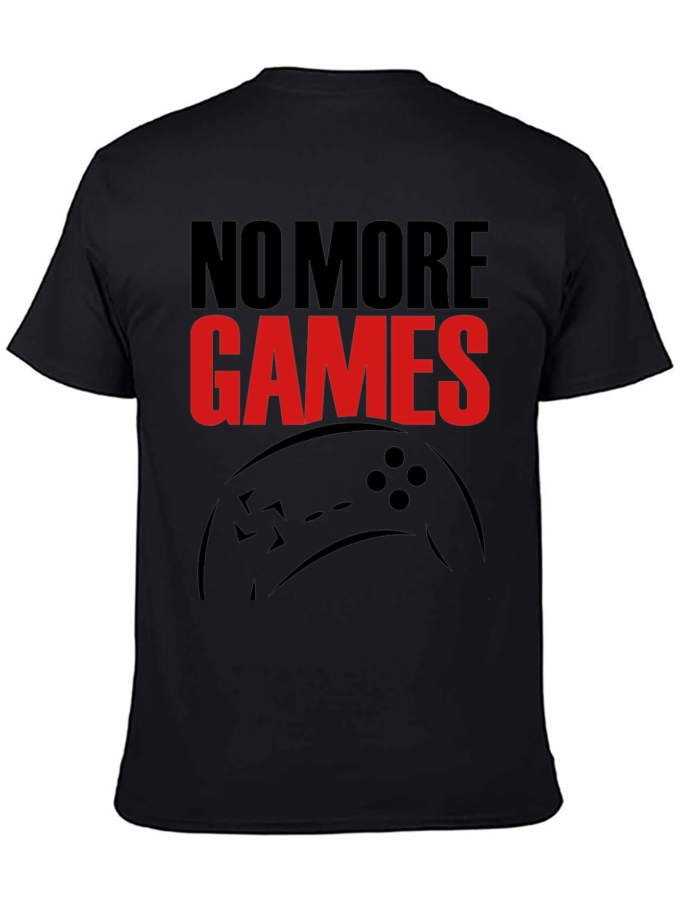 No More Games Graphic T-Shirt