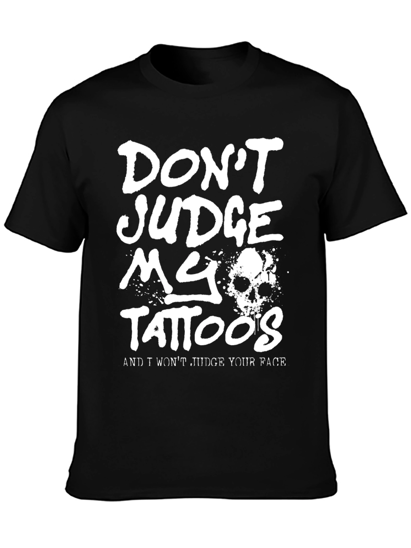 Dont Judge My Tattoos Graphic Tee