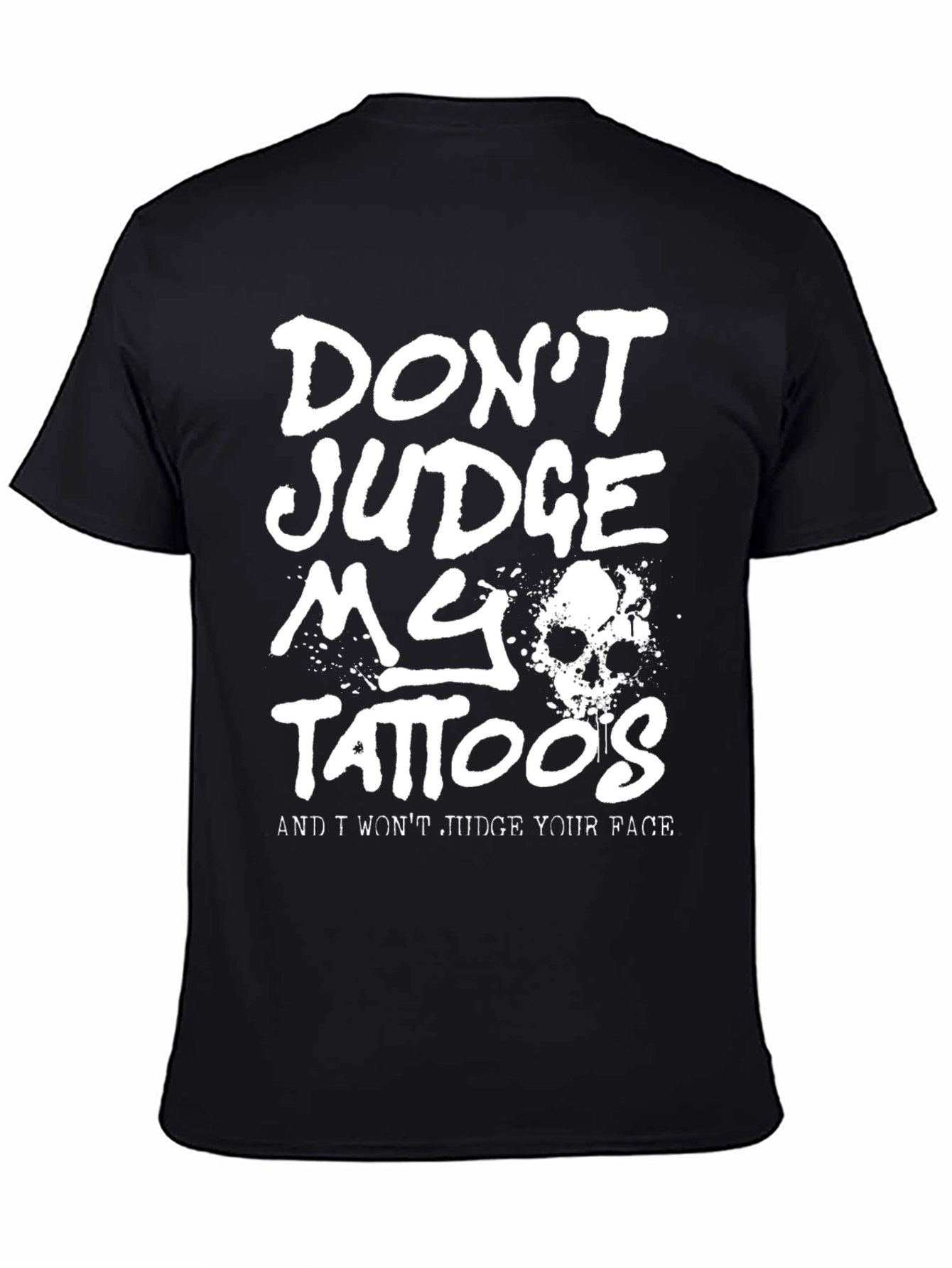 Dont Judge My Tattoos Graphic Tee