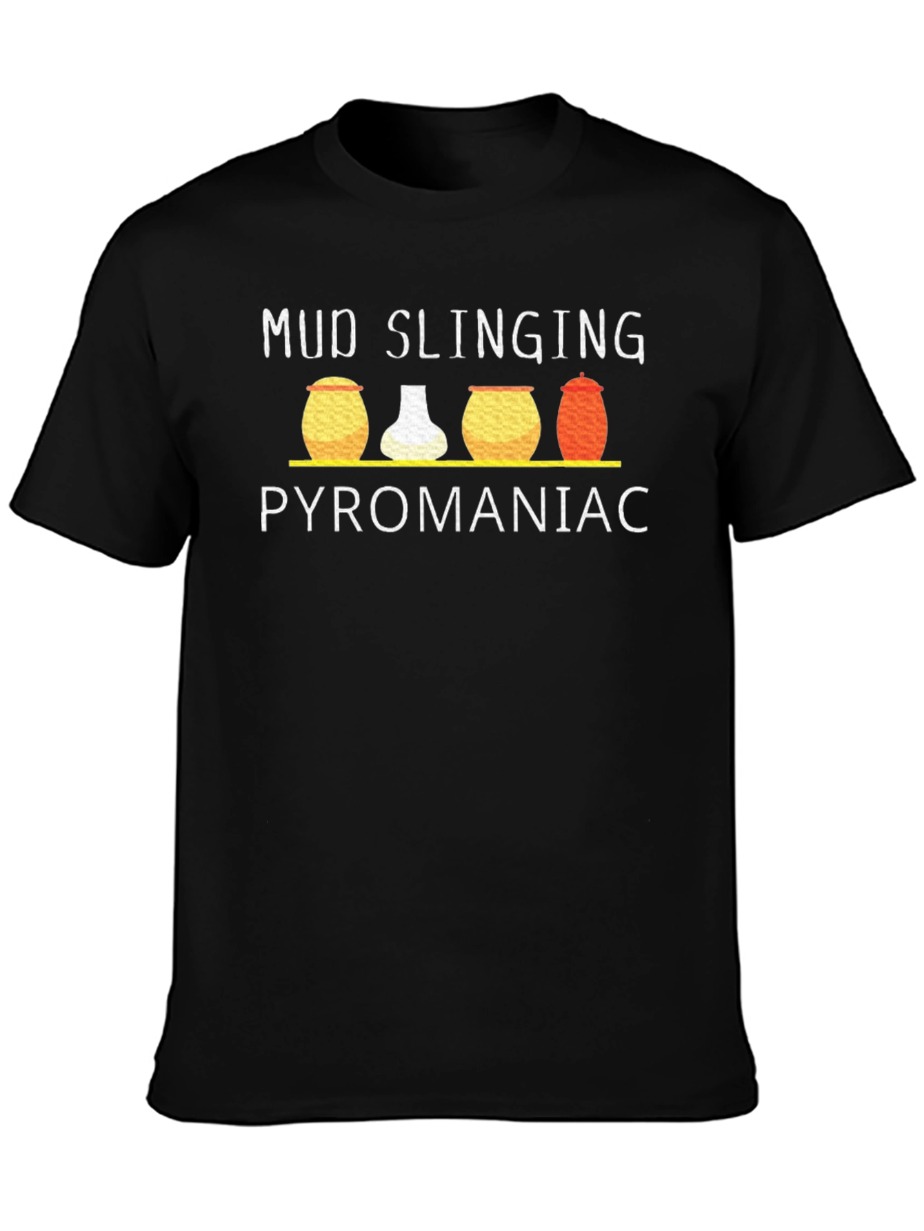 Mud Slinging Pyromaniac T-Shirt Funny Graphic Tee