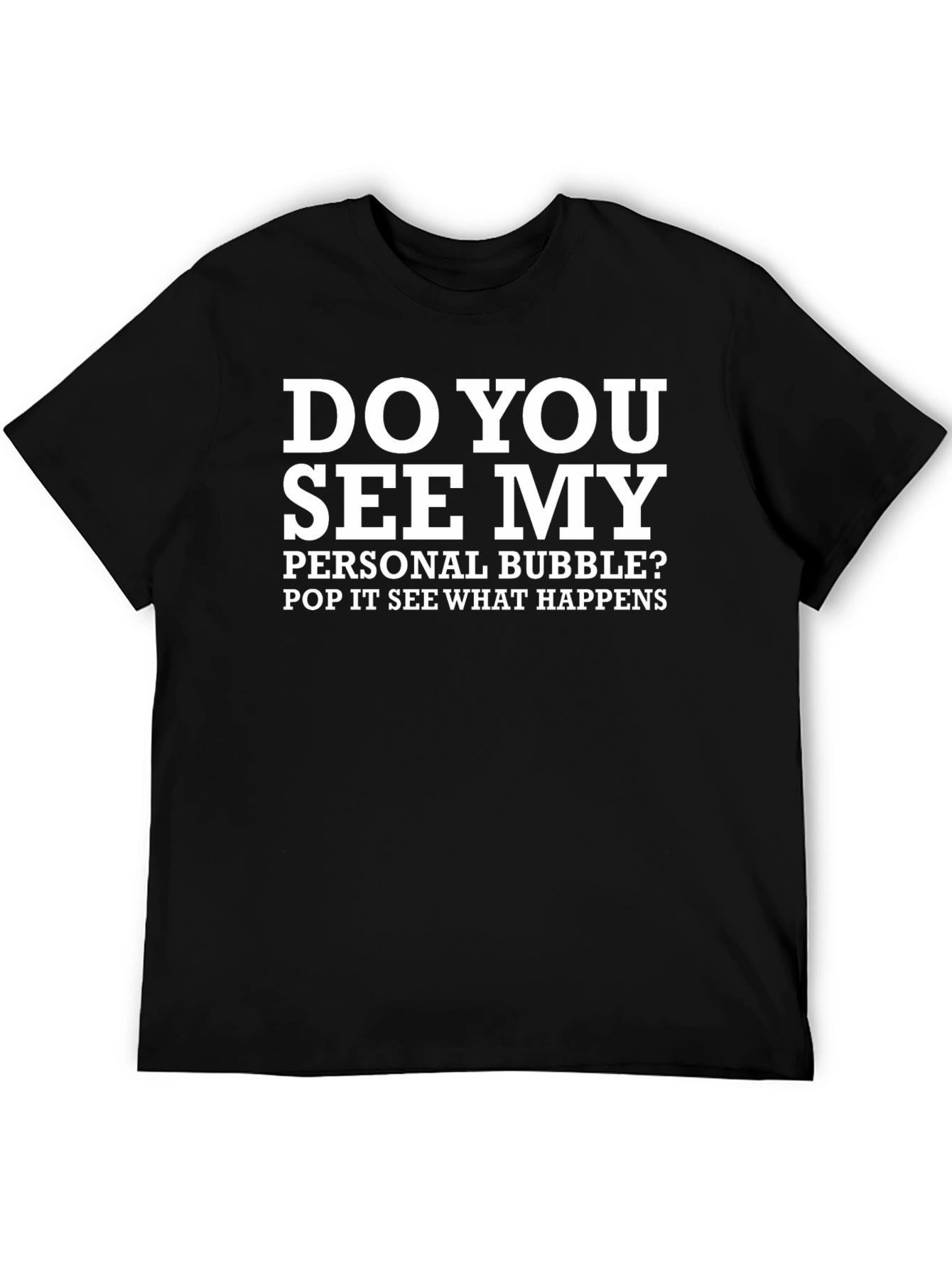 Do You See My Personal Bubble T-Shirt