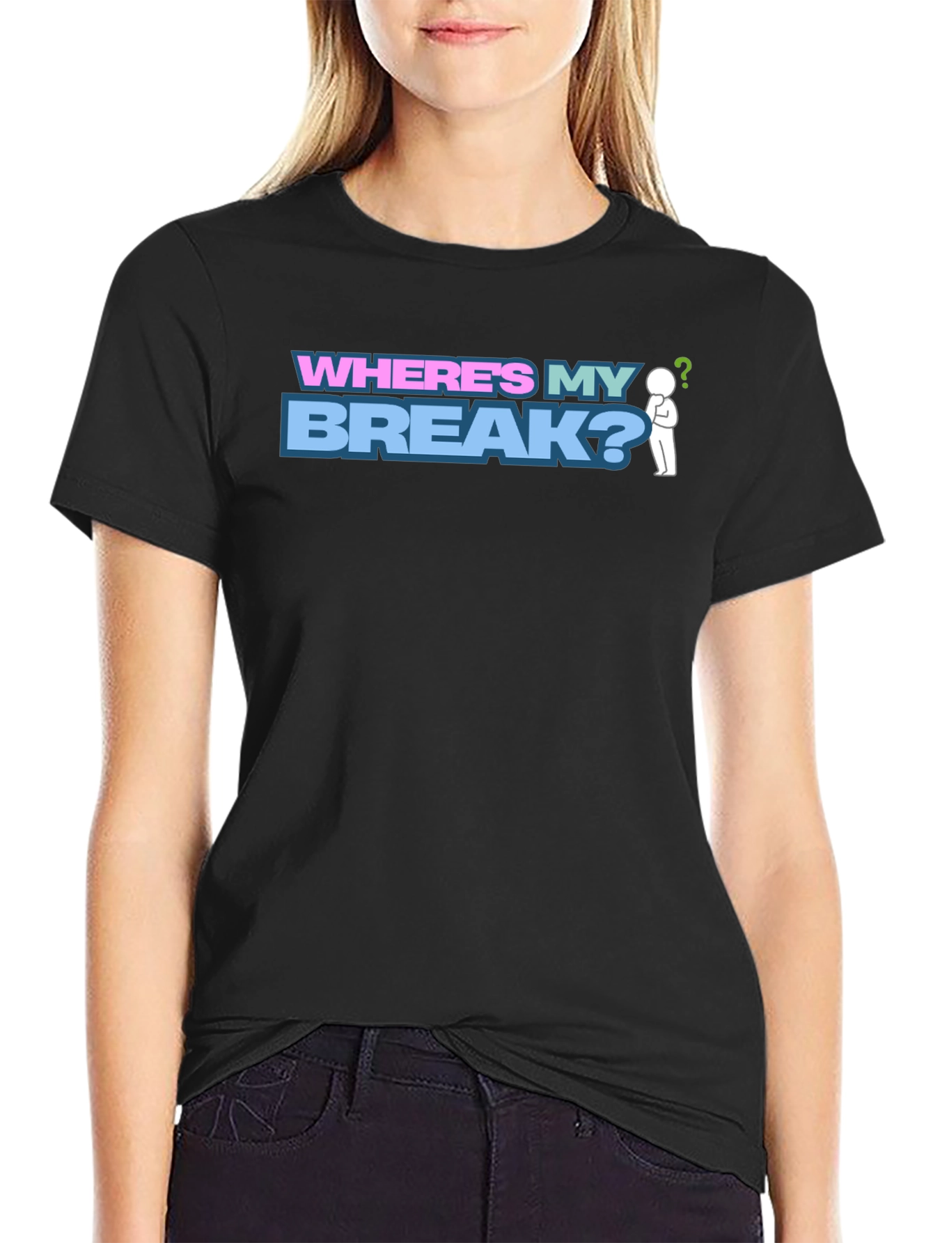 Wheres My Break? Graphic T-Shirt