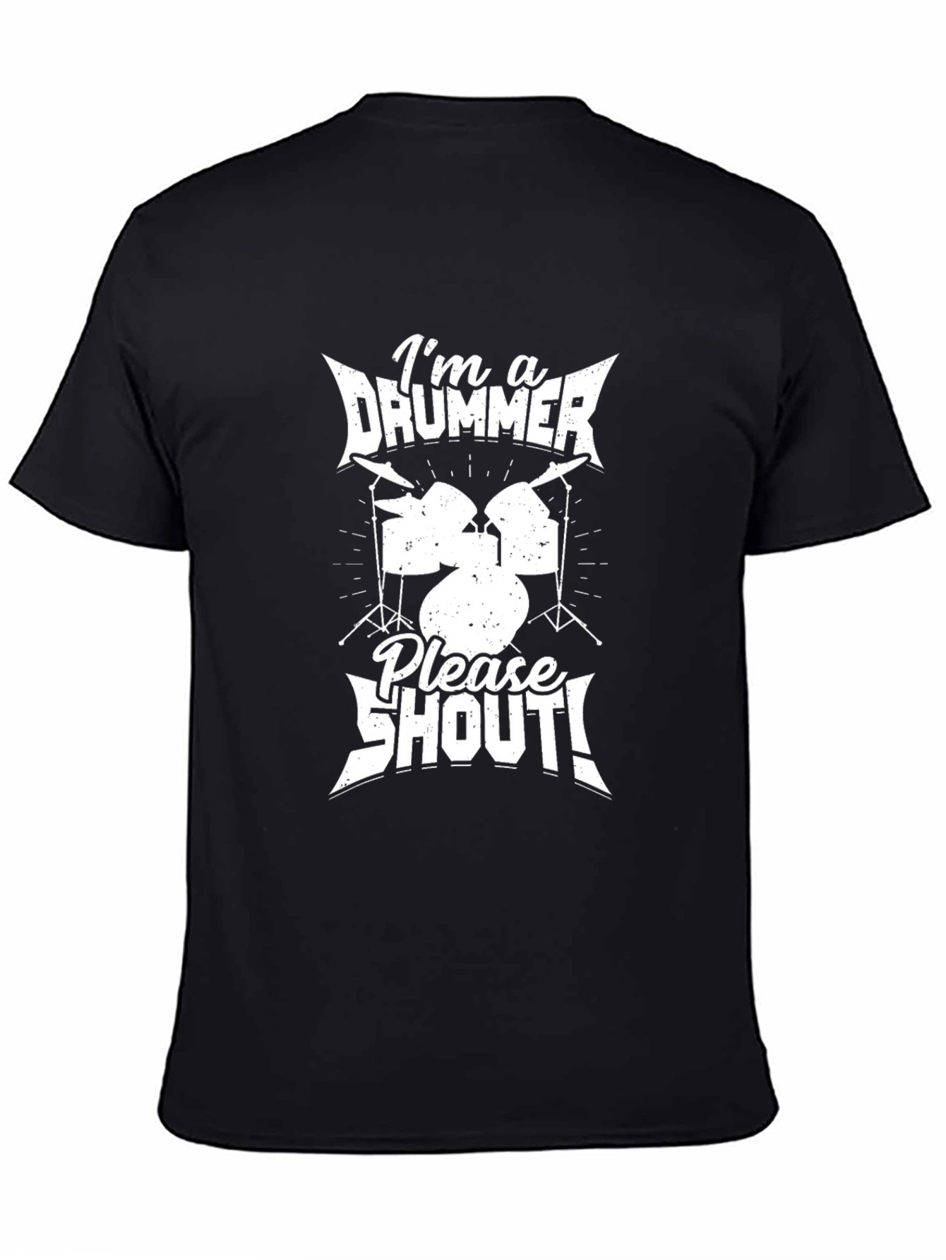 Im a Drummer Please Shout! T-Shirt