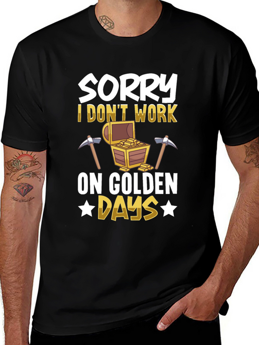 Sorry I Dont Work on Golden Days Graphic Tee