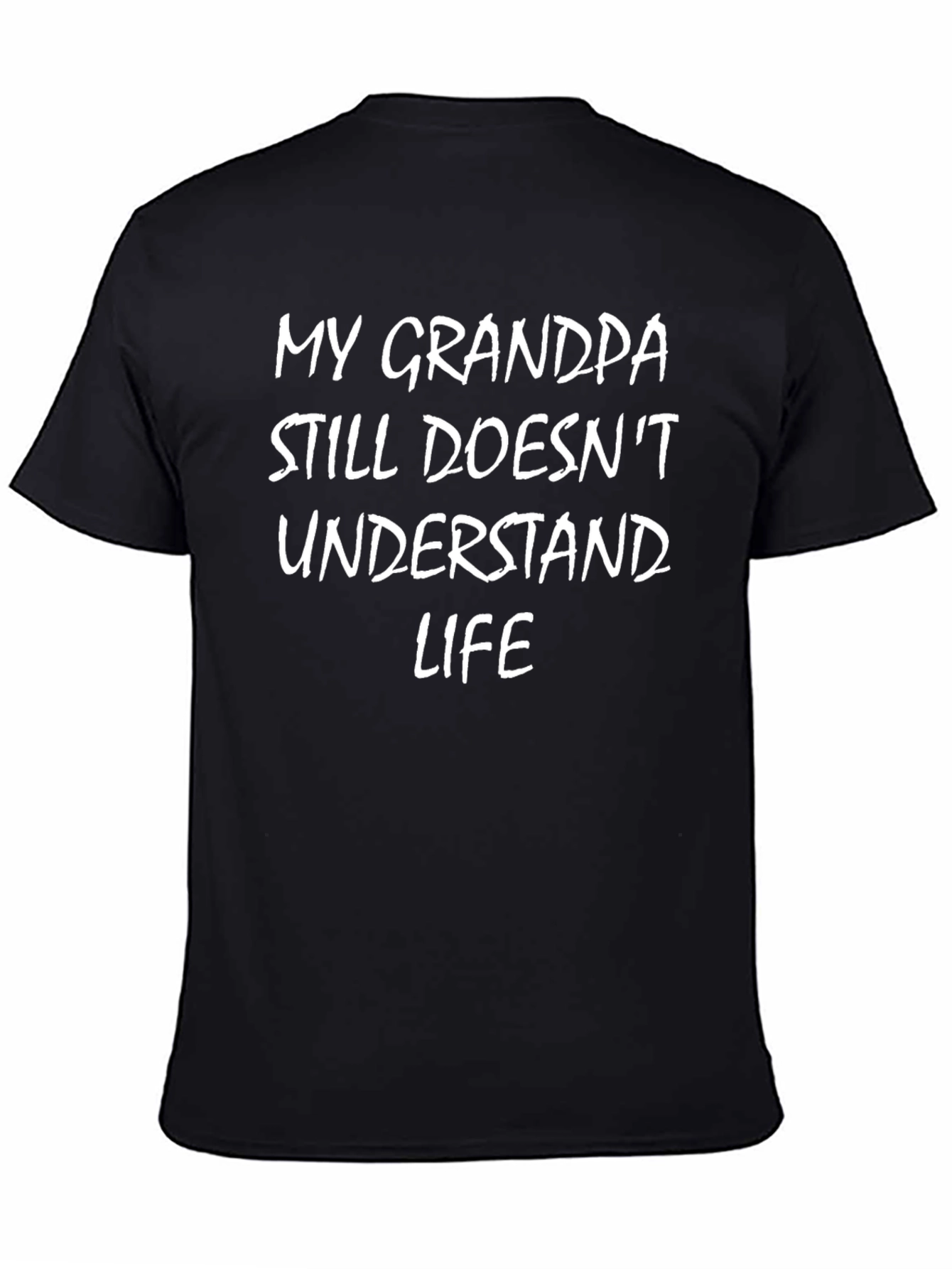 Funny My Grandpa Still Doesnt Understand Life T-Shirt