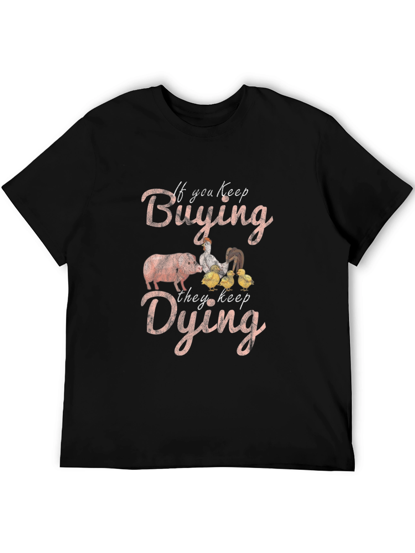 If You Keep Buying They Keep Dying T-Shirt