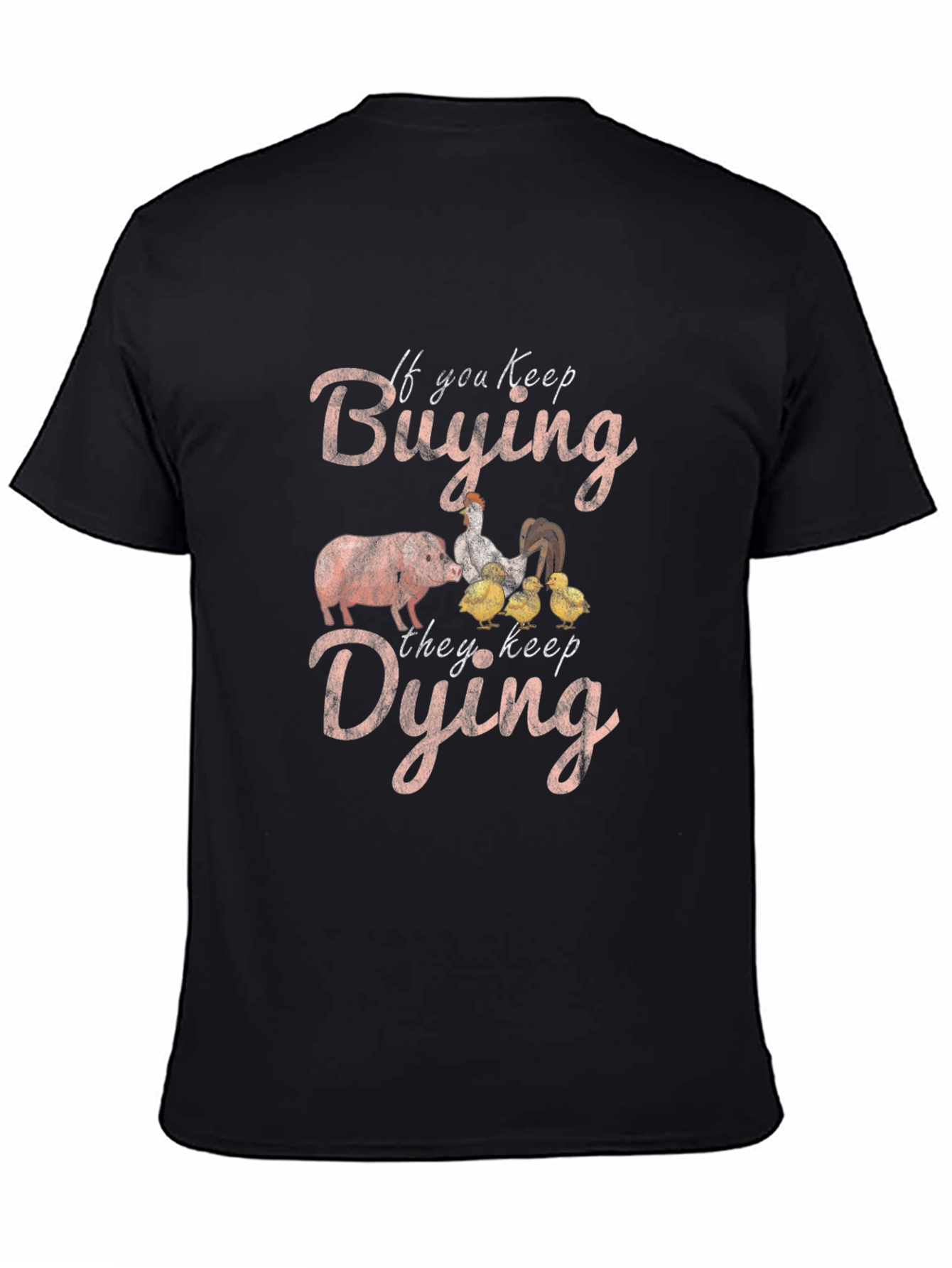 If You Keep Buying They Keep Dying T-Shirt
