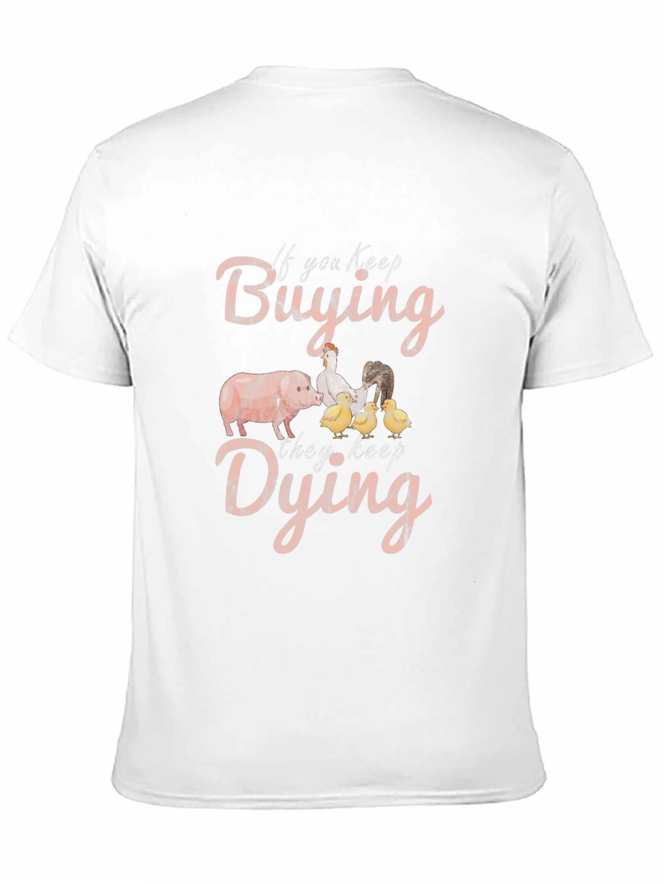 If You Keep Buying They Keep Dying T-Shirt