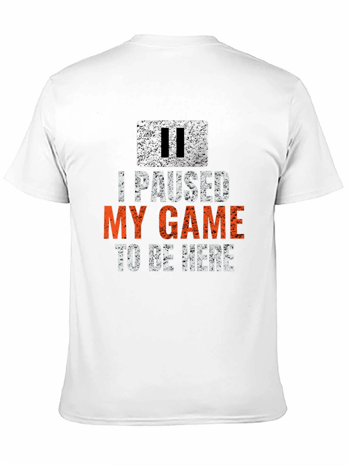 I Paused My Game T-Shirt - Gamer Novelty Tee