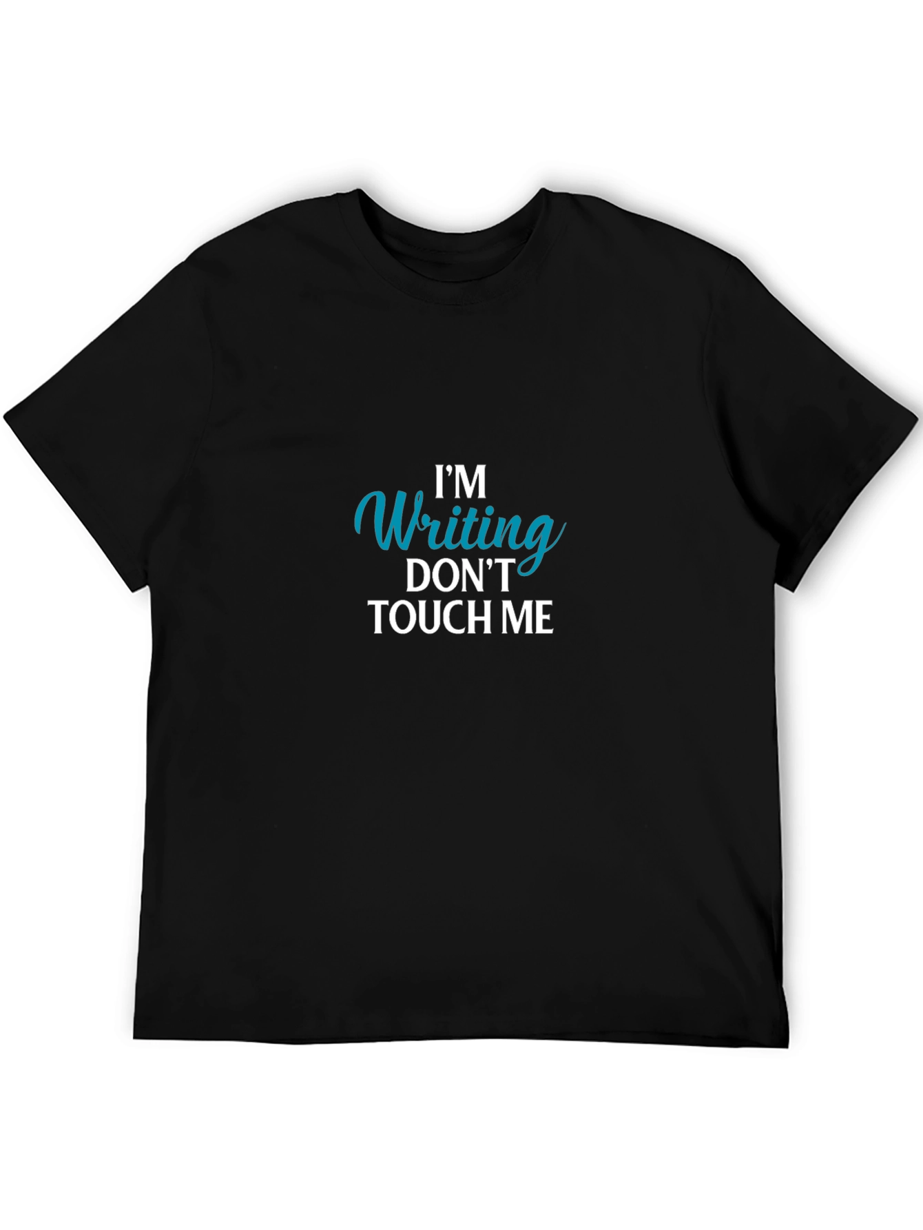Im Writing Dont Touch Me Black T-Shirt