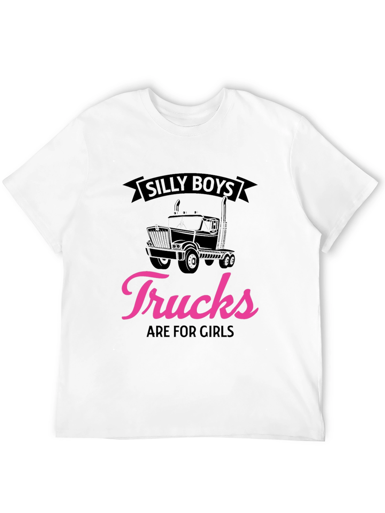 Silly Boys Trucks Are for Girls Black T-Shirt