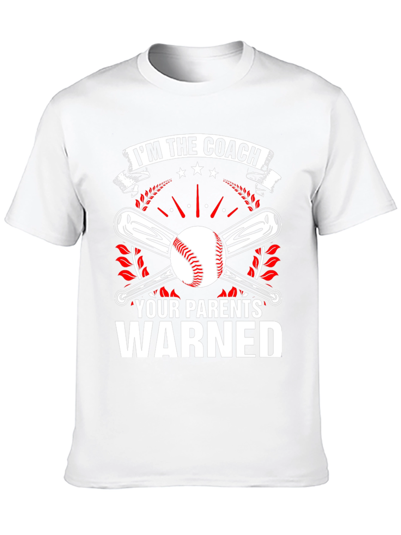 Im The Coach Your Parents Warned Baseball T-Shirt