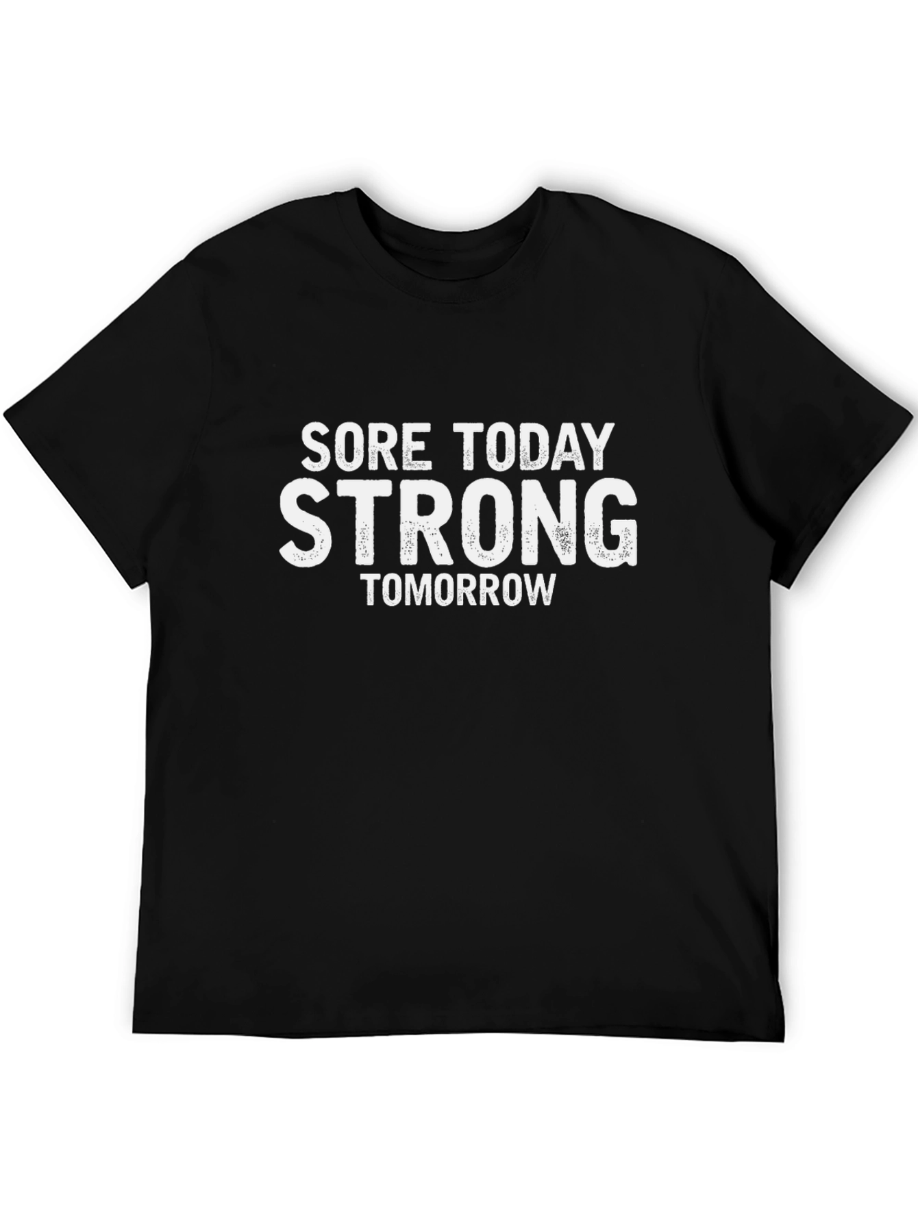 Sore Today Strong Tomorrow Graphic T-Shirt