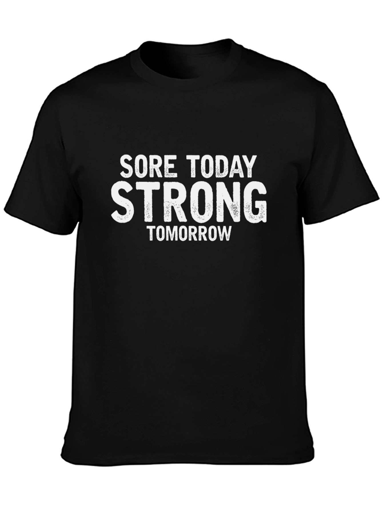 Sore Today Strong Tomorrow Graphic T-Shirt