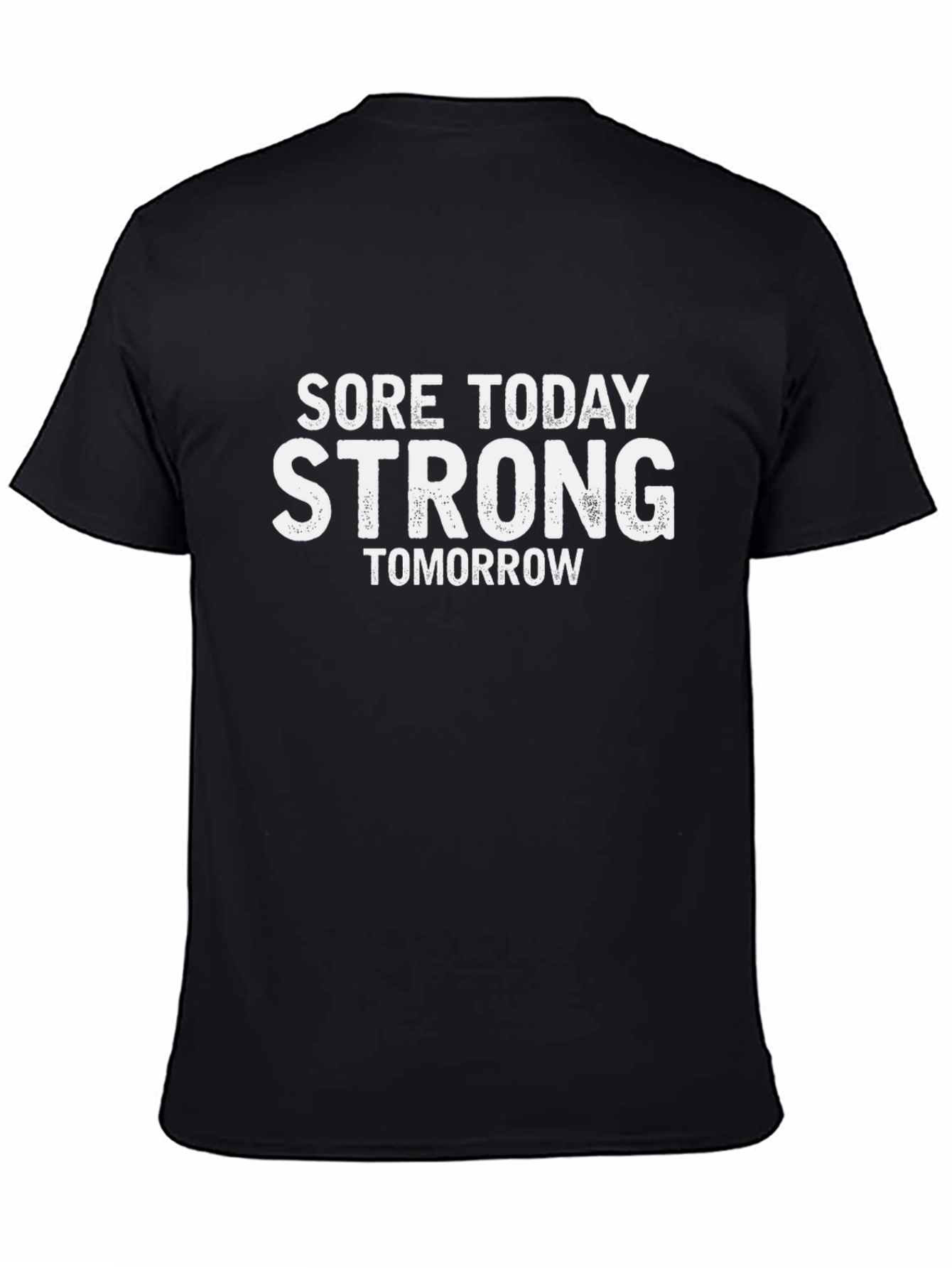 Sore Today Strong Tomorrow Graphic T-Shirt