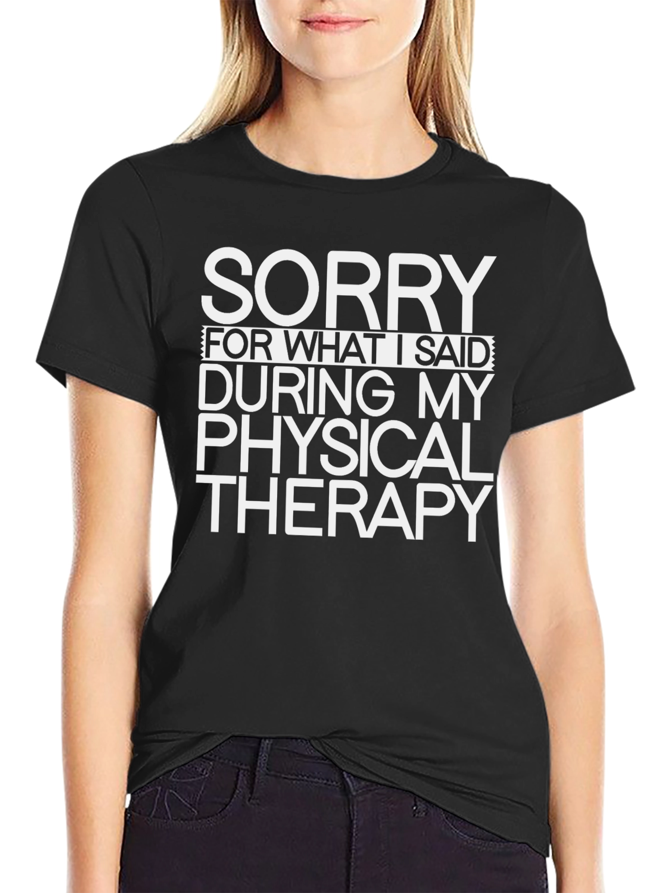 Sorry Physical Therapy T-Shirt