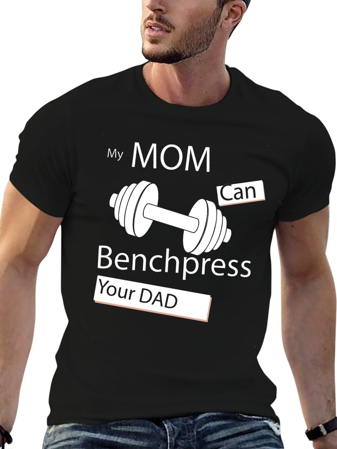 My Mom Can Benchpress Your Dad - Novelty T-Shirt