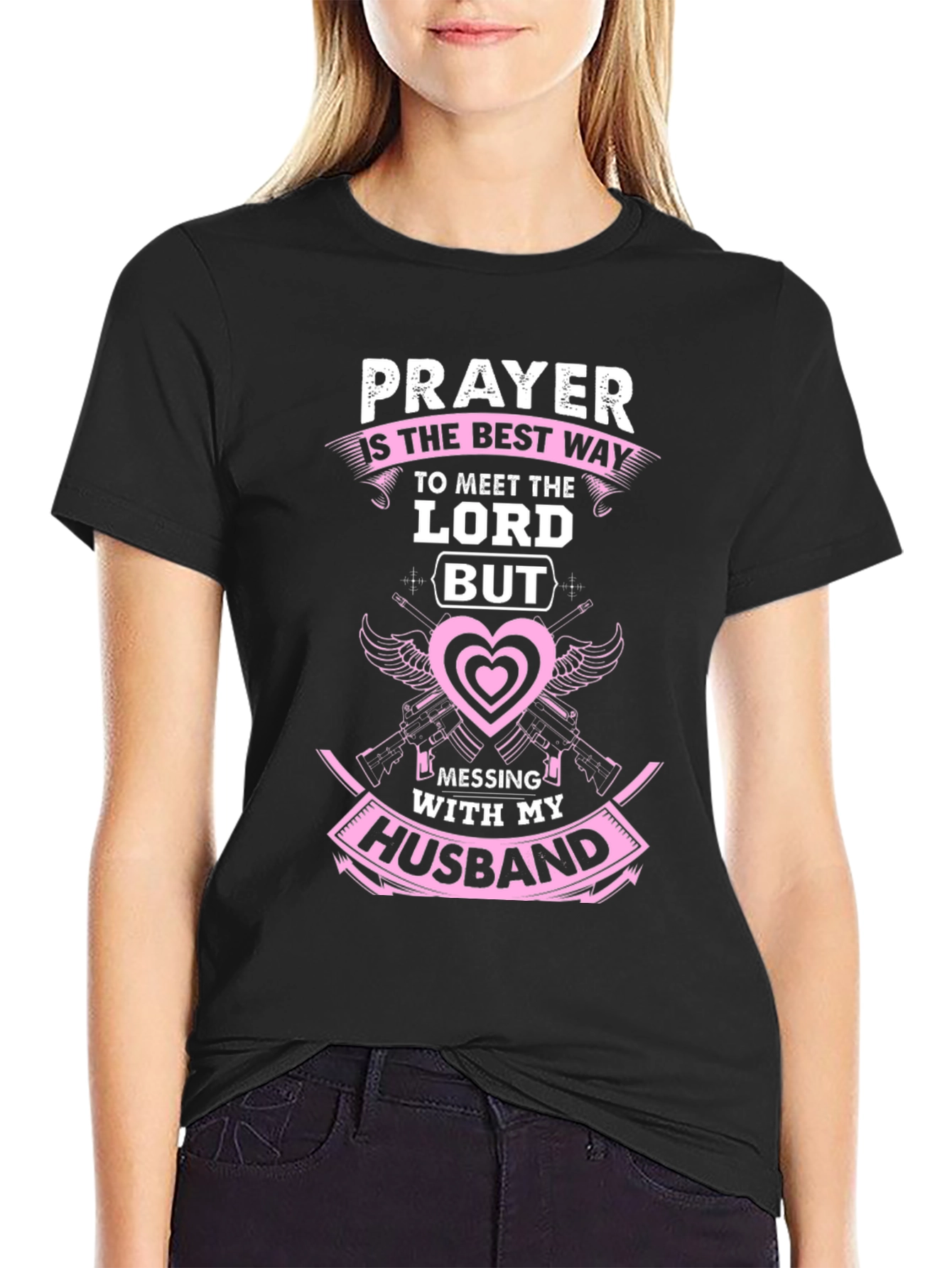Prayer T-Shirt: Dont Mess With My Husband