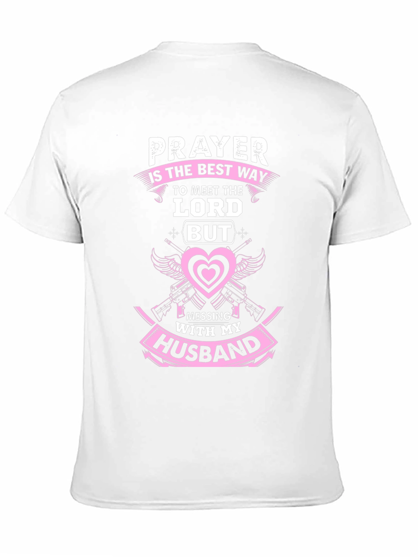 Prayer T-Shirt: Dont Mess With My Husband