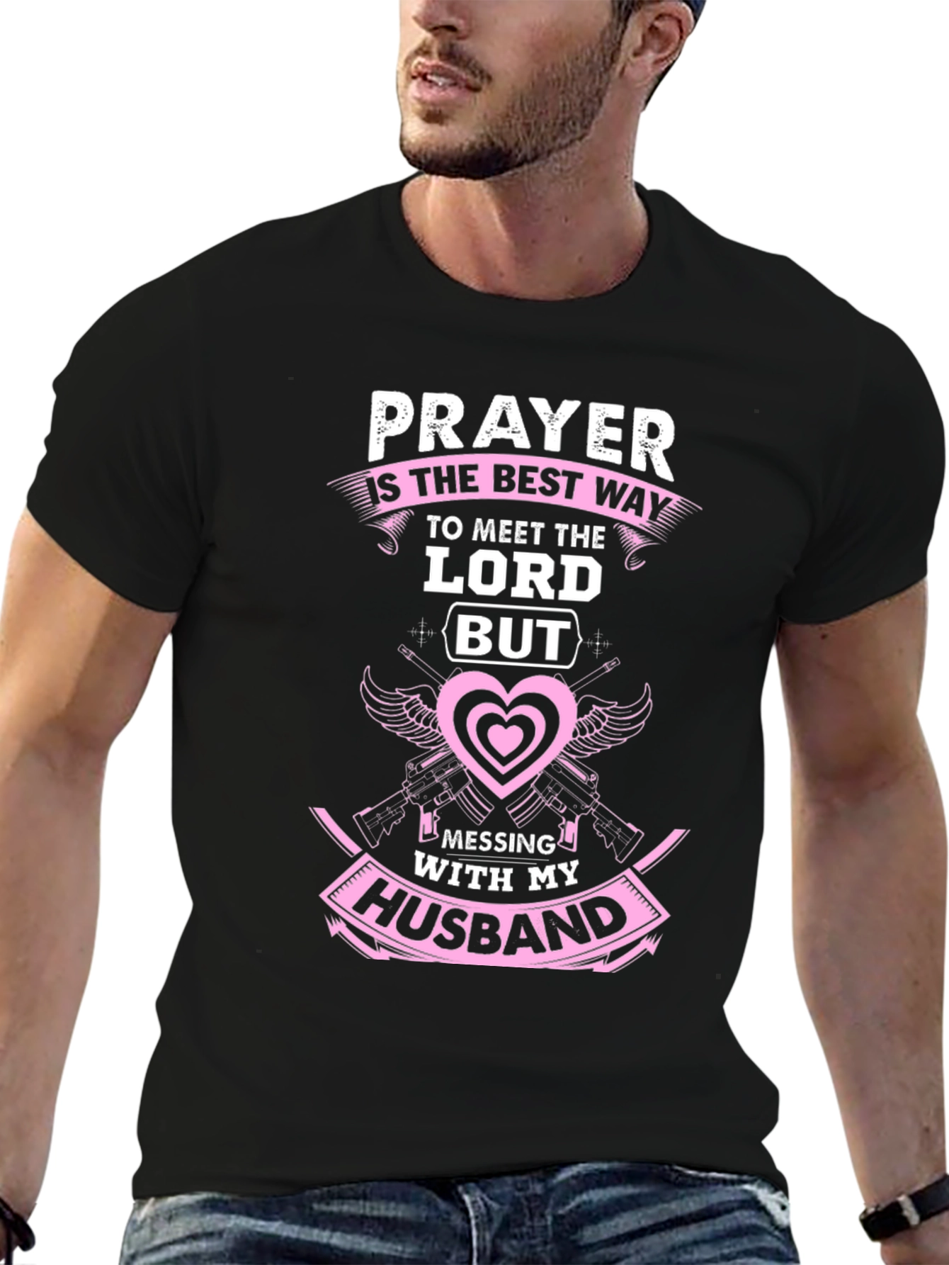 Prayer T-Shirt: Dont Mess With My Husband