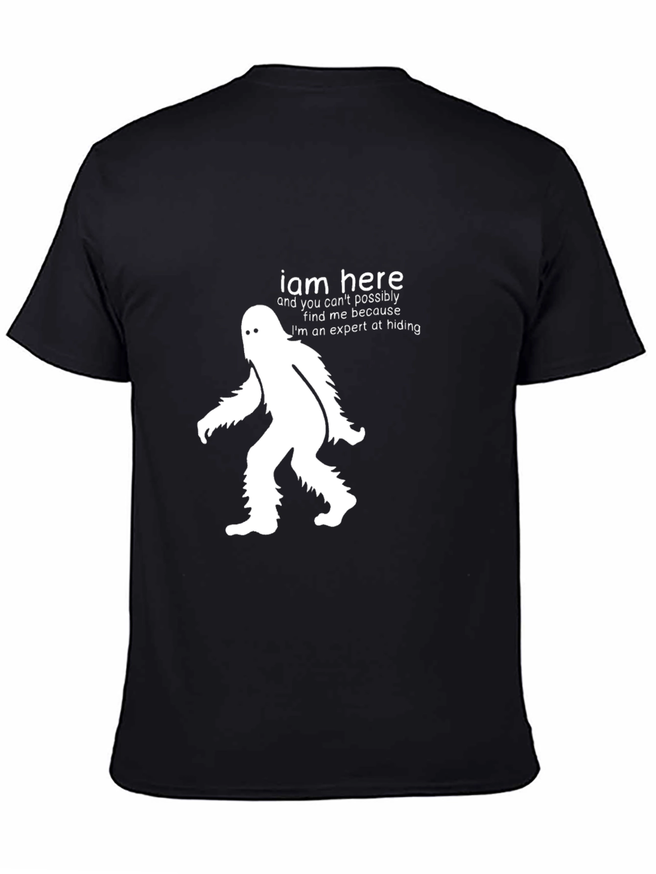 I Am Here Bigfoot Hiding Expert T-Shirt