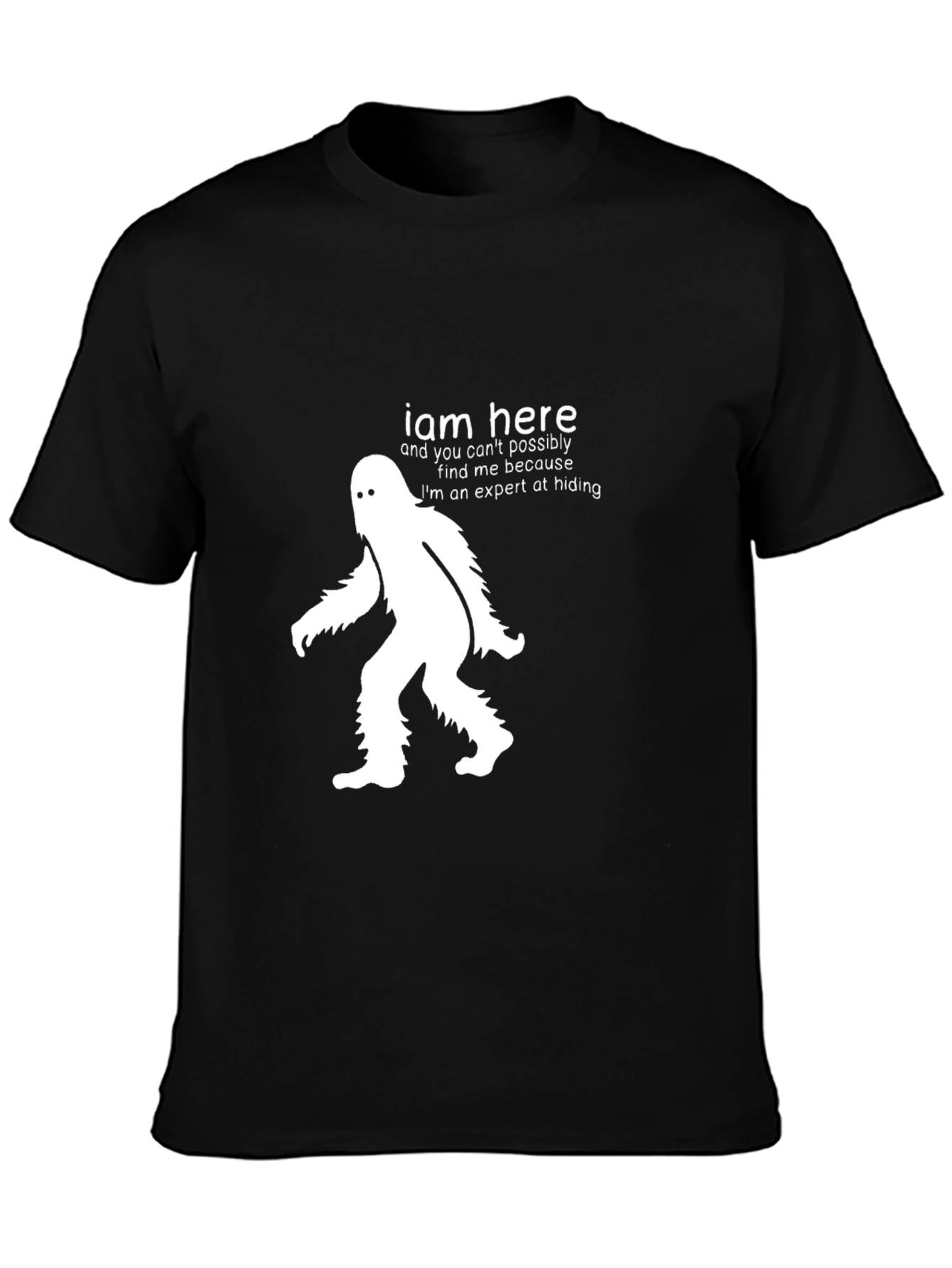 I Am Here Bigfoot Hiding Expert T-Shirt