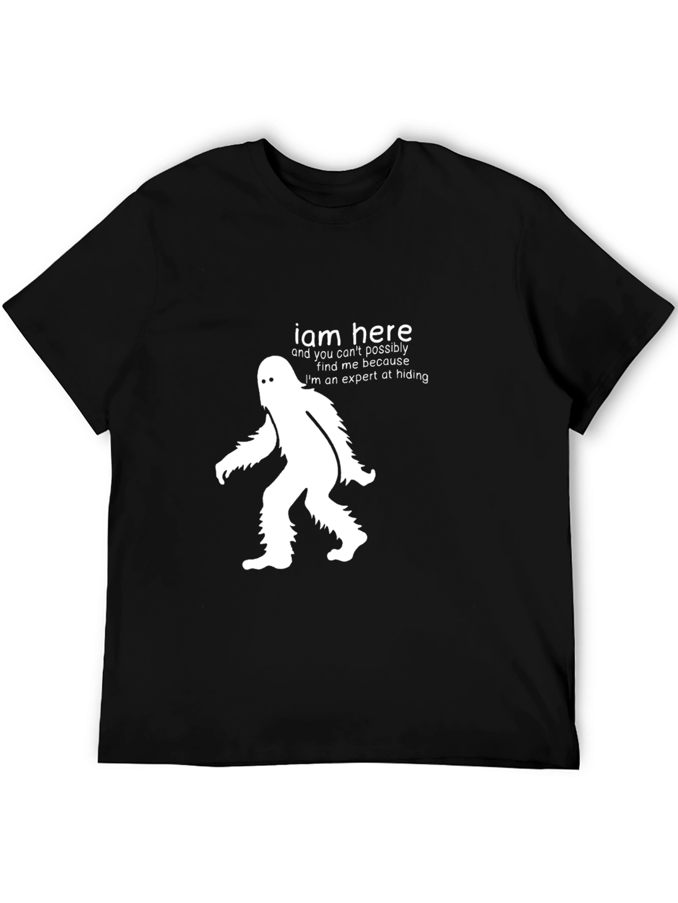 I Am Here Bigfoot Hiding Expert T-Shirt