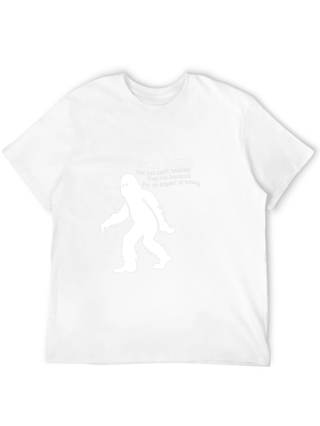 I Am Here Bigfoot Hiding Expert T-Shirt