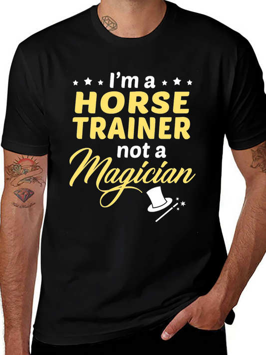 Horse Trainer T-Shirt - Not a Magician