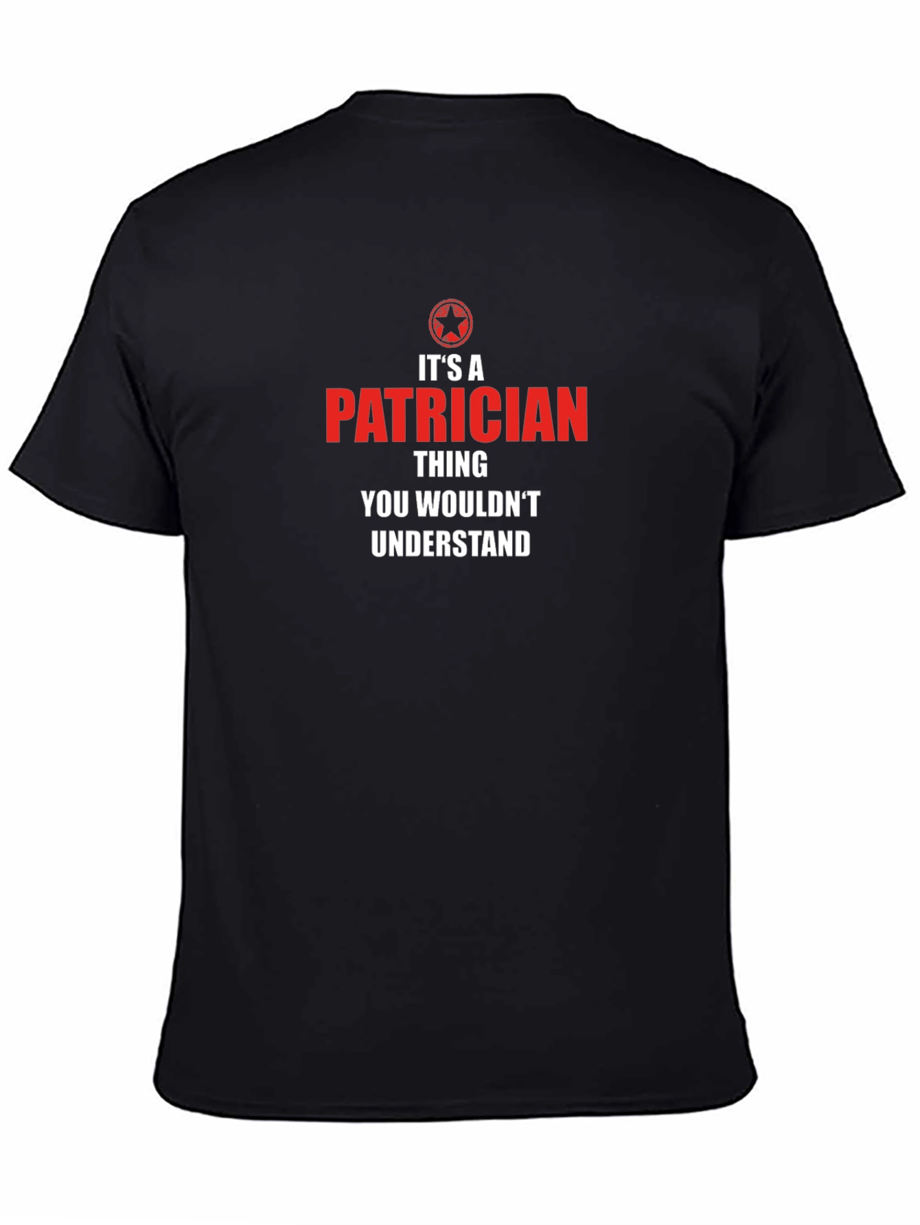 Its a Patrician Thing T-Shirt