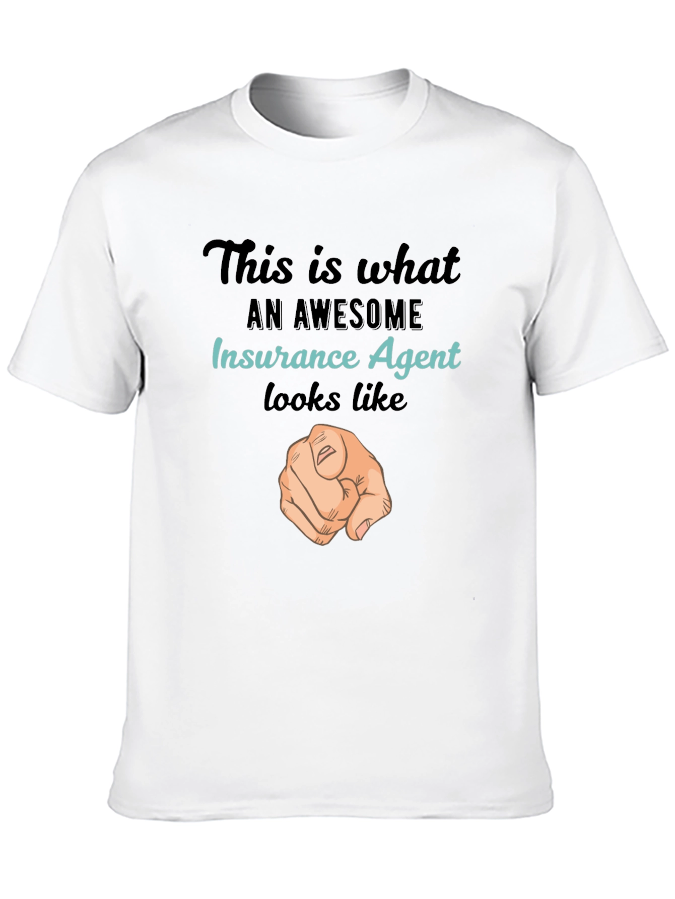 Awesome Insurance Agent T-Shirt - Pointing Finger Design