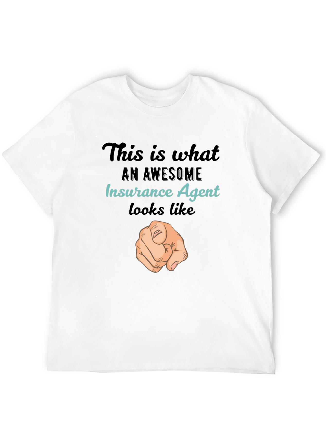 Awesome Insurance Agent T-Shirt - Pointing Finger Design
