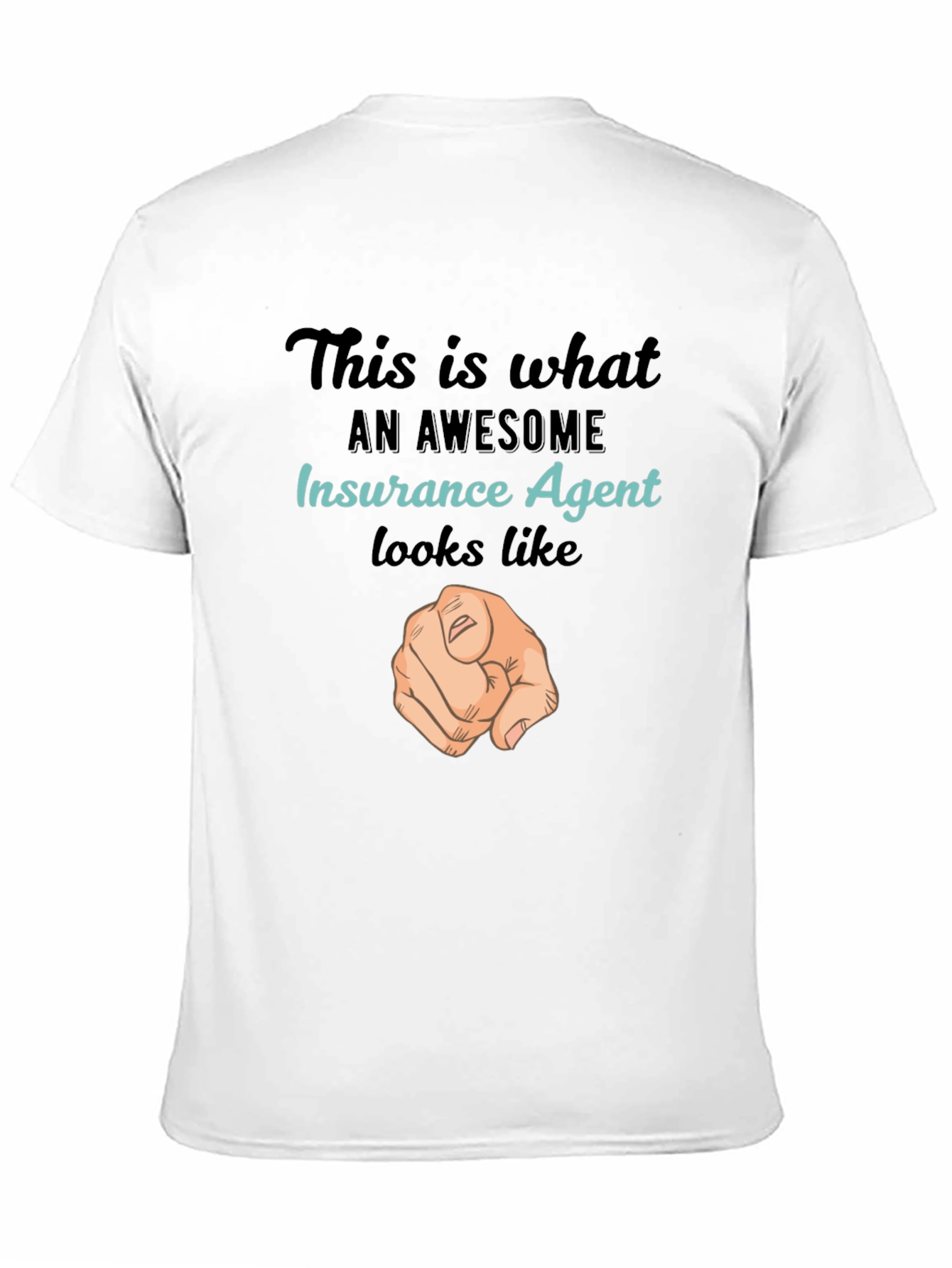 Awesome Insurance Agent T-Shirt - Pointing Finger Design