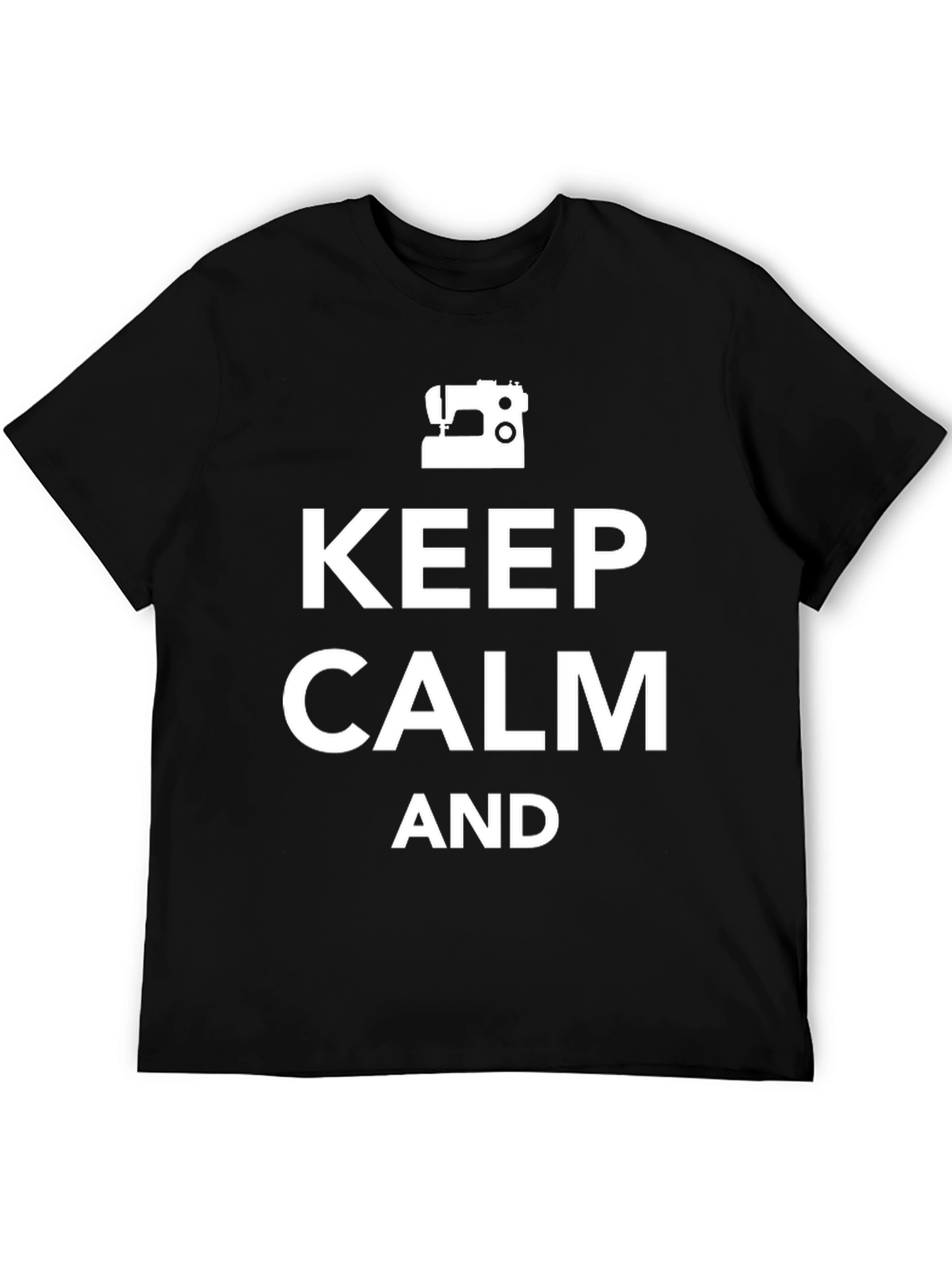 Keep Calm And Sewing T-Shirt