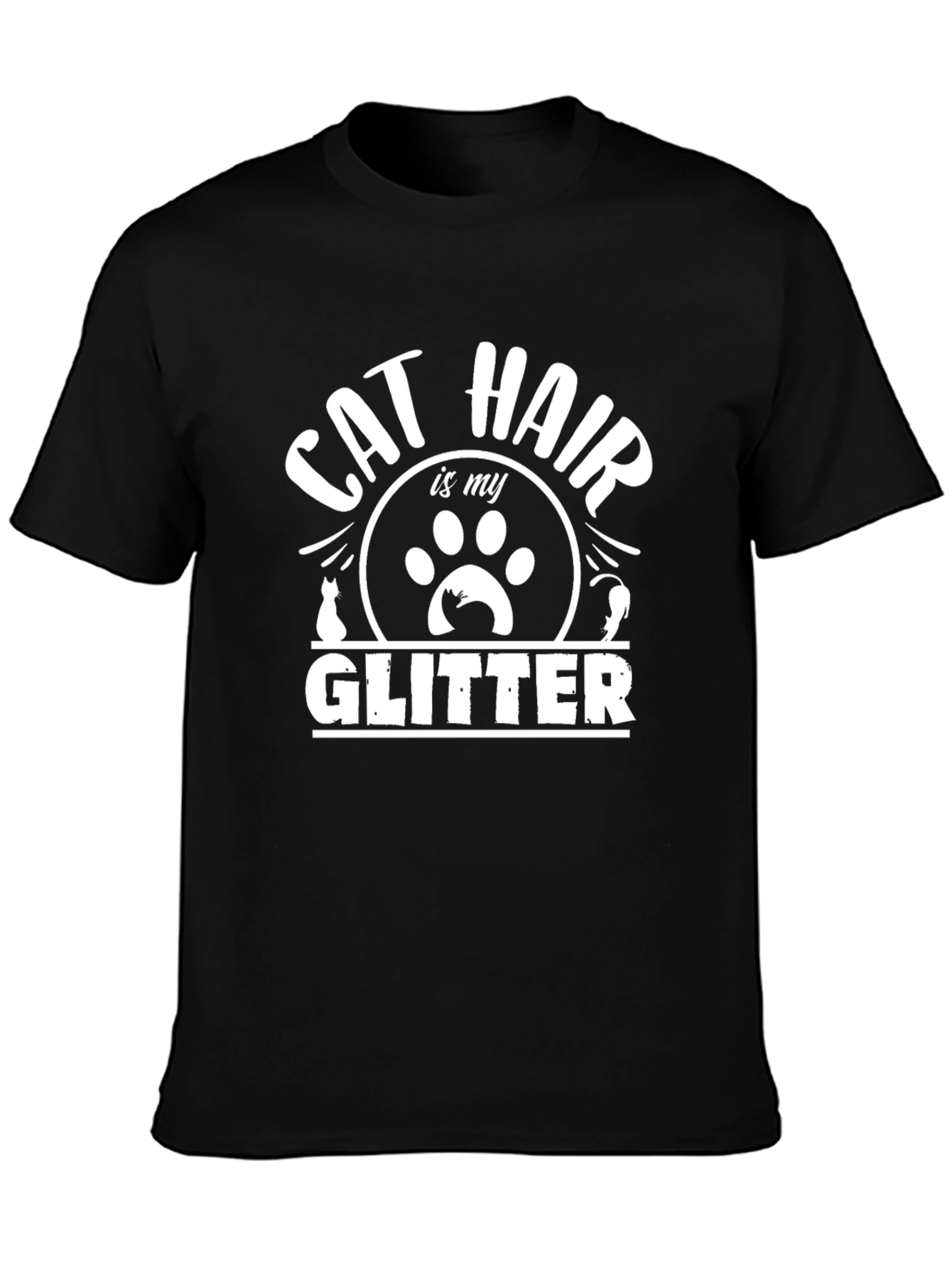 Cat Hair is My Glitter T-Shirt