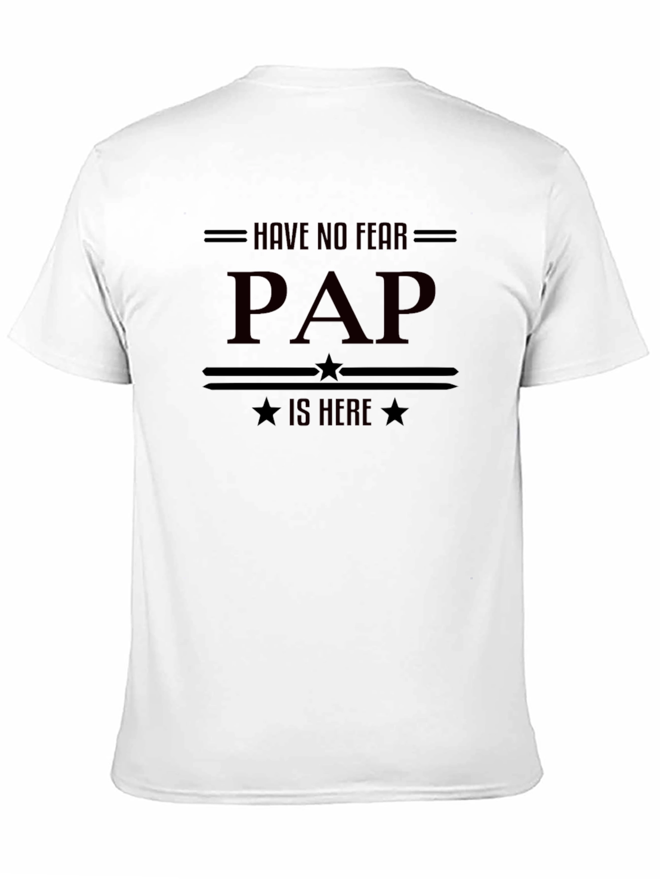 Have No Fear PAP is Here - Funny T-Shirt