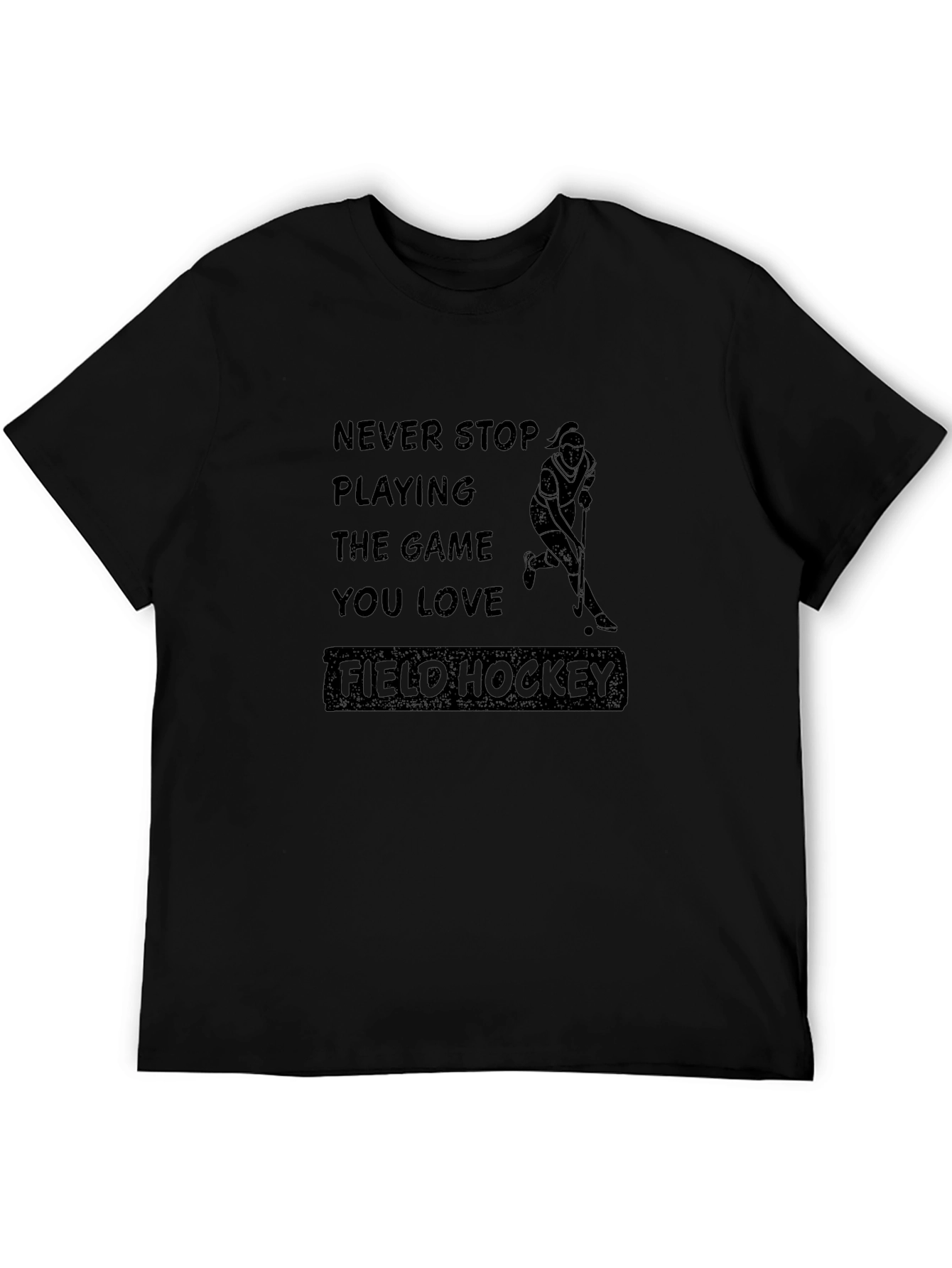 Field Hockey T-Shirt: Never Stop Playing