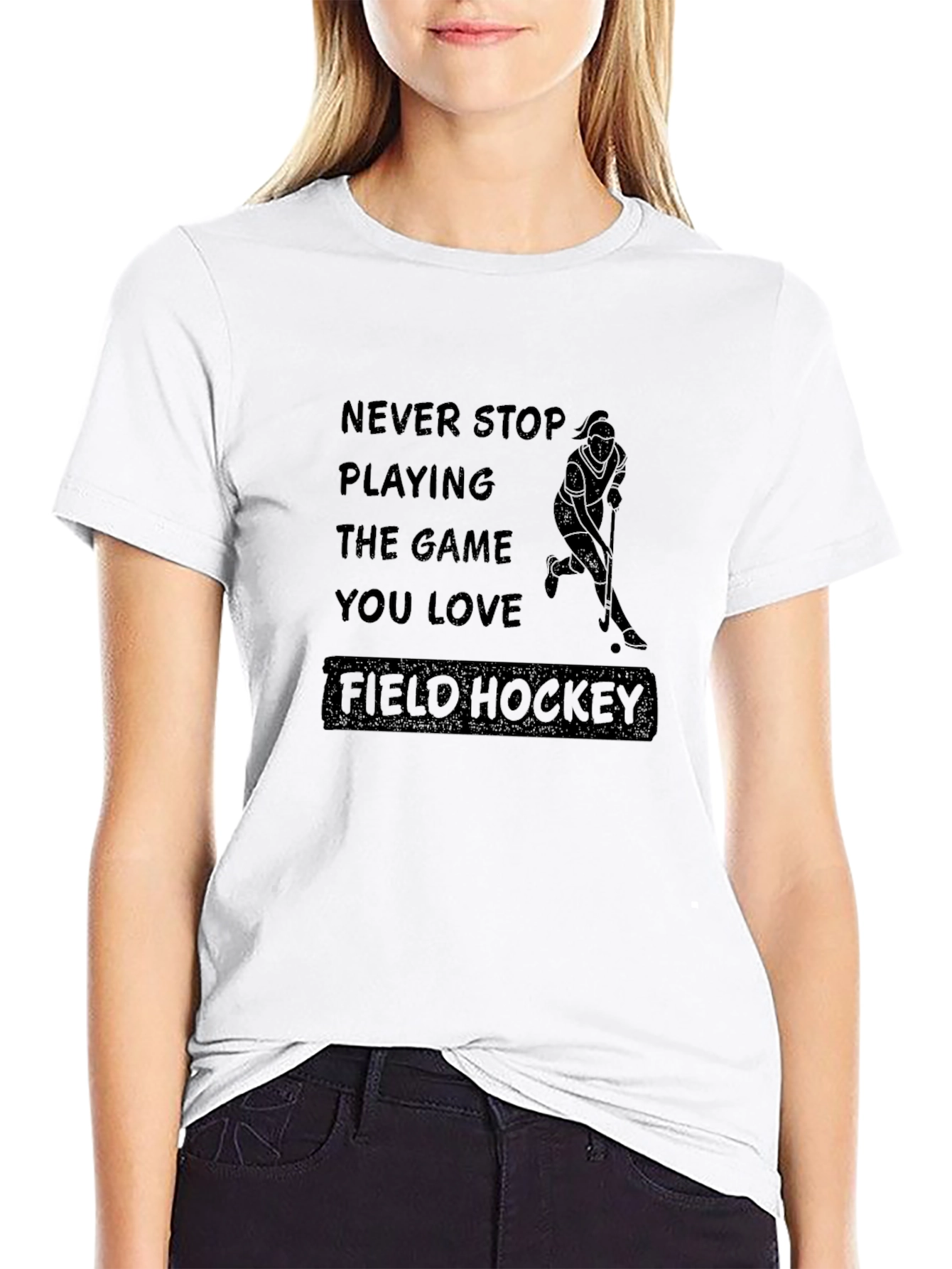 Field Hockey T-Shirt: Never Stop Playing