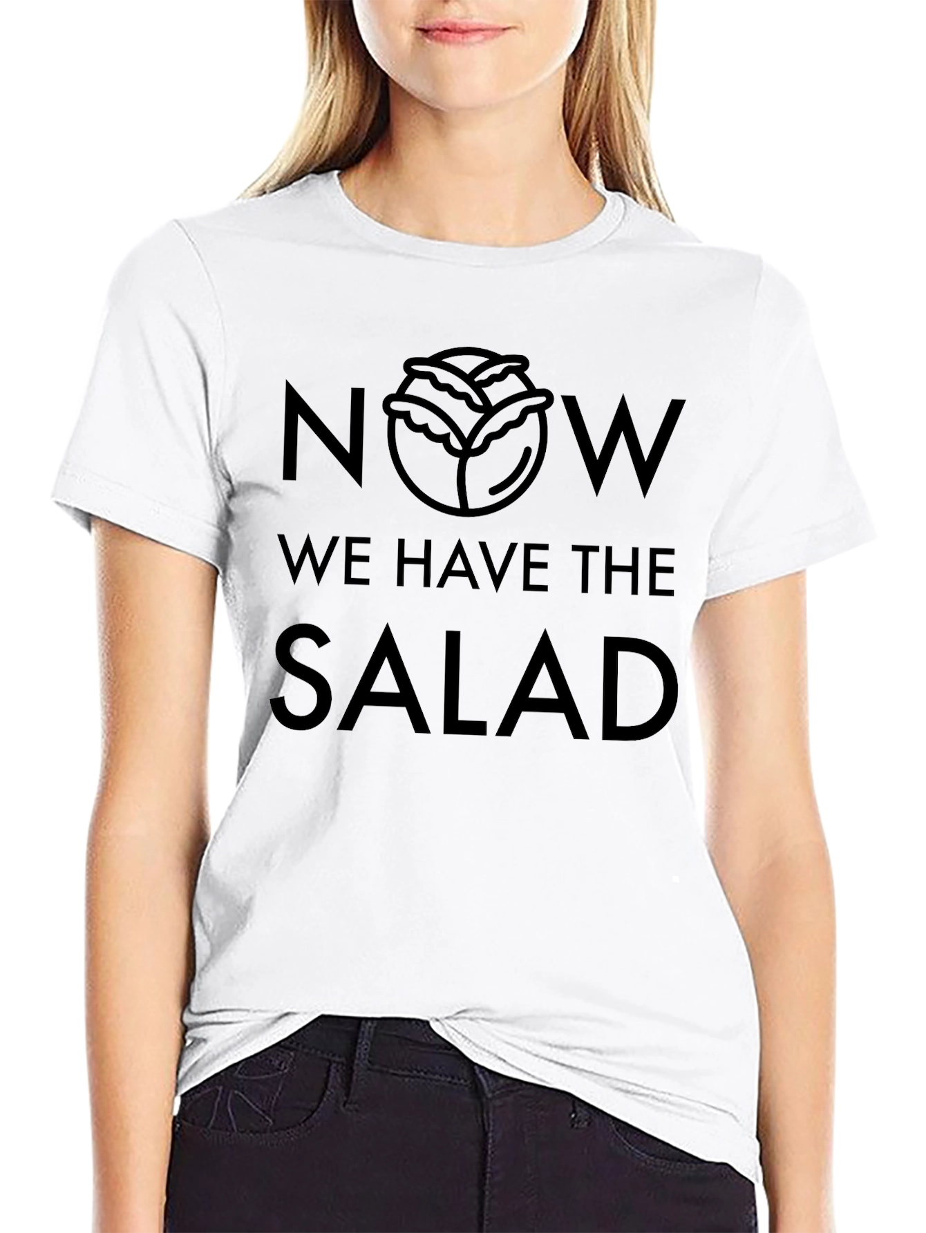 Now We Have the Salad Funny Foodie T-Shirt