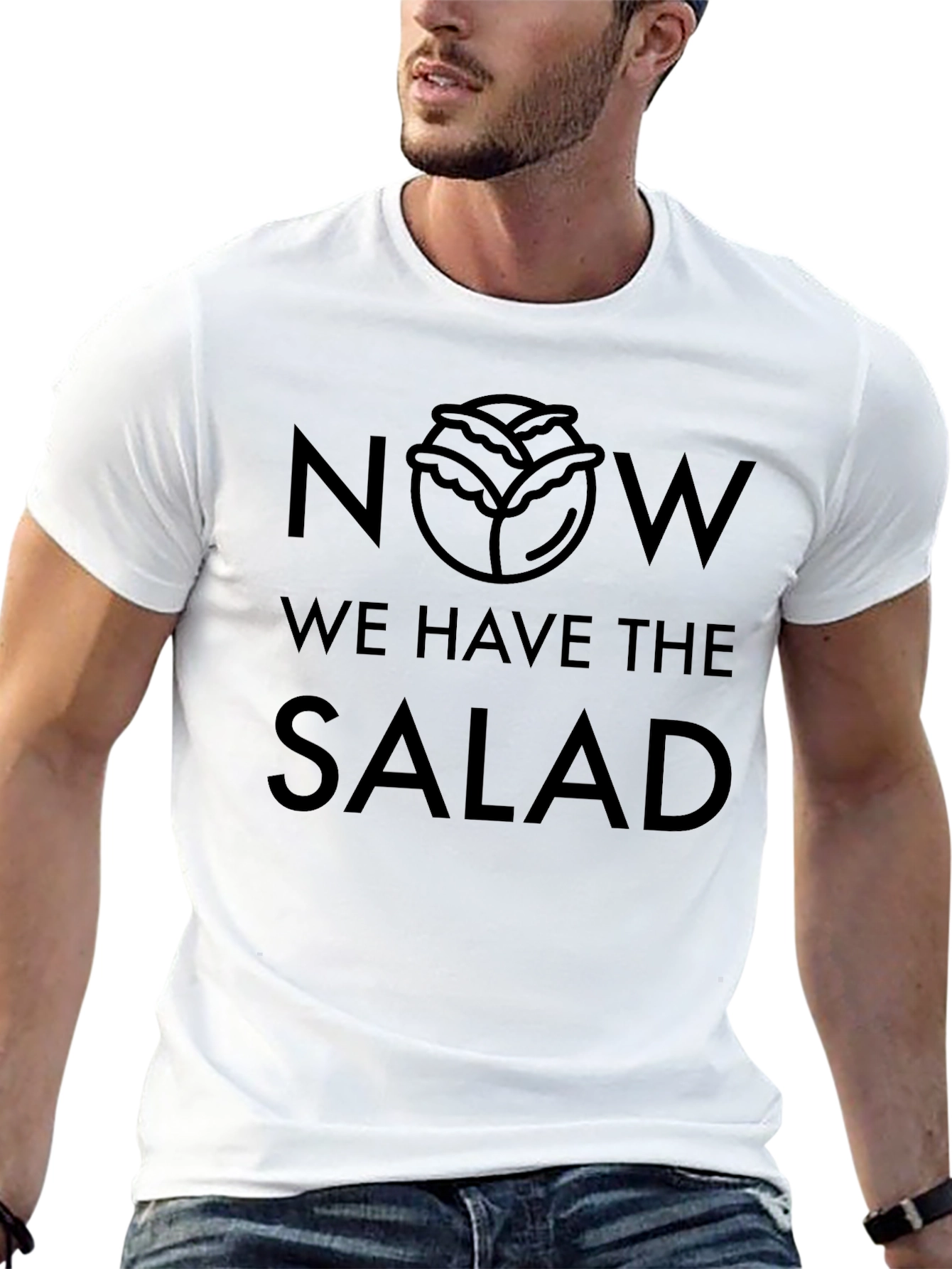 Now We Have the Salad Funny Foodie T-Shirt