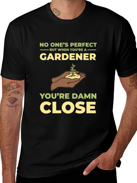 Gardener T-Shirt - No Ones Perfect