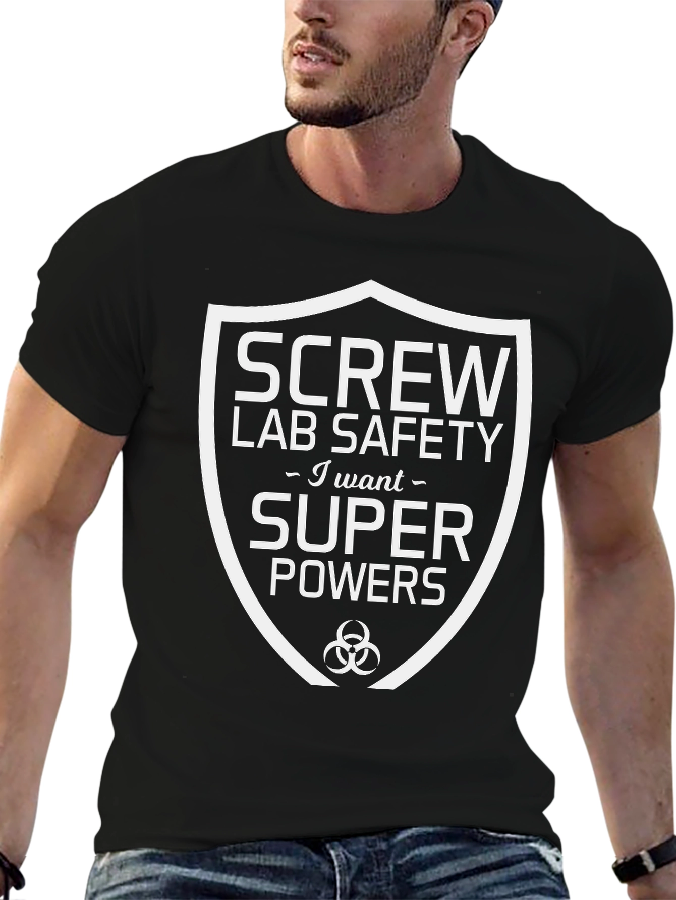 Screw Lab Safety I Want Super Powers T-Shirt