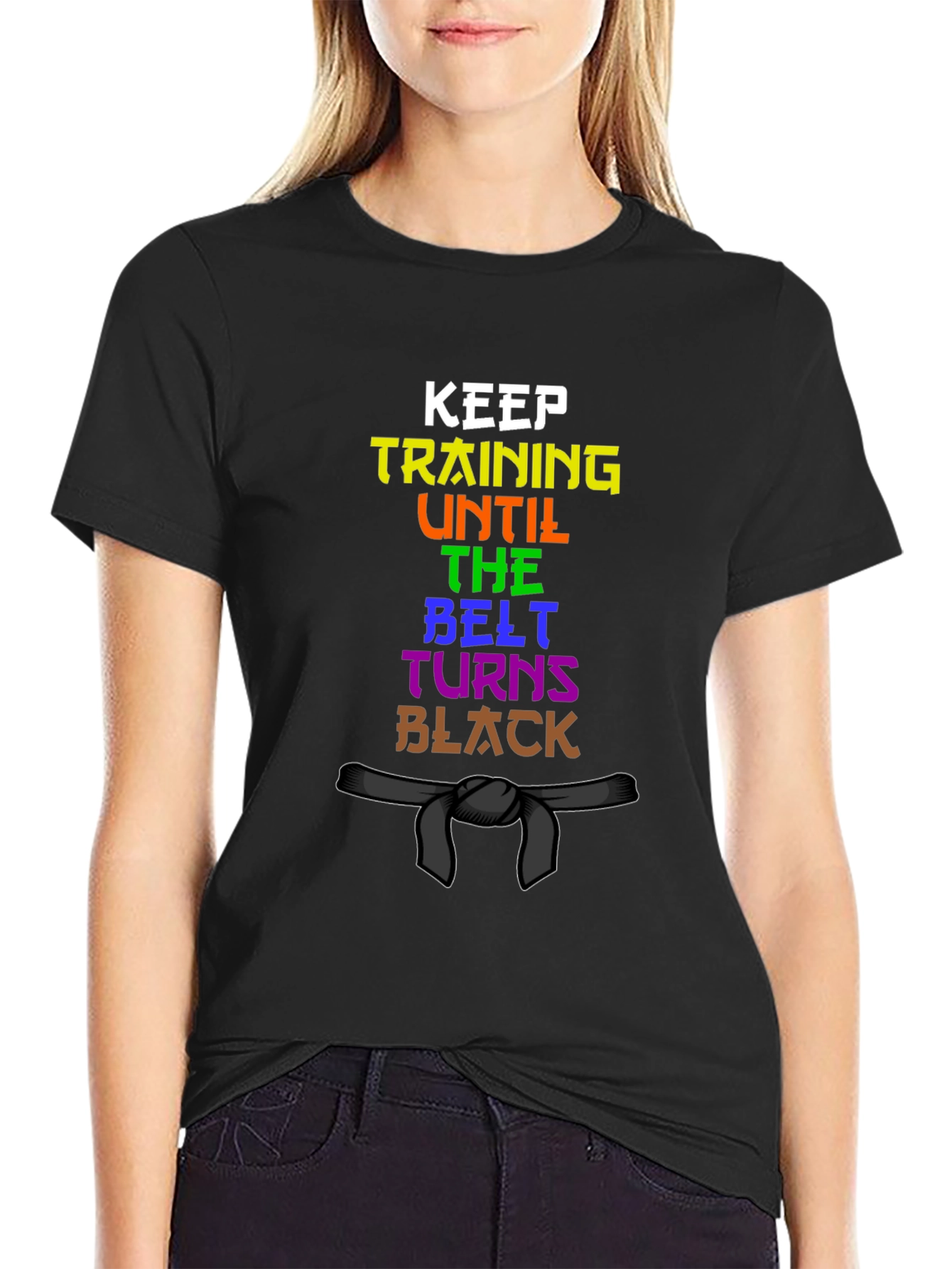 Keep Training Until the Belt Turns Black T-Shirt