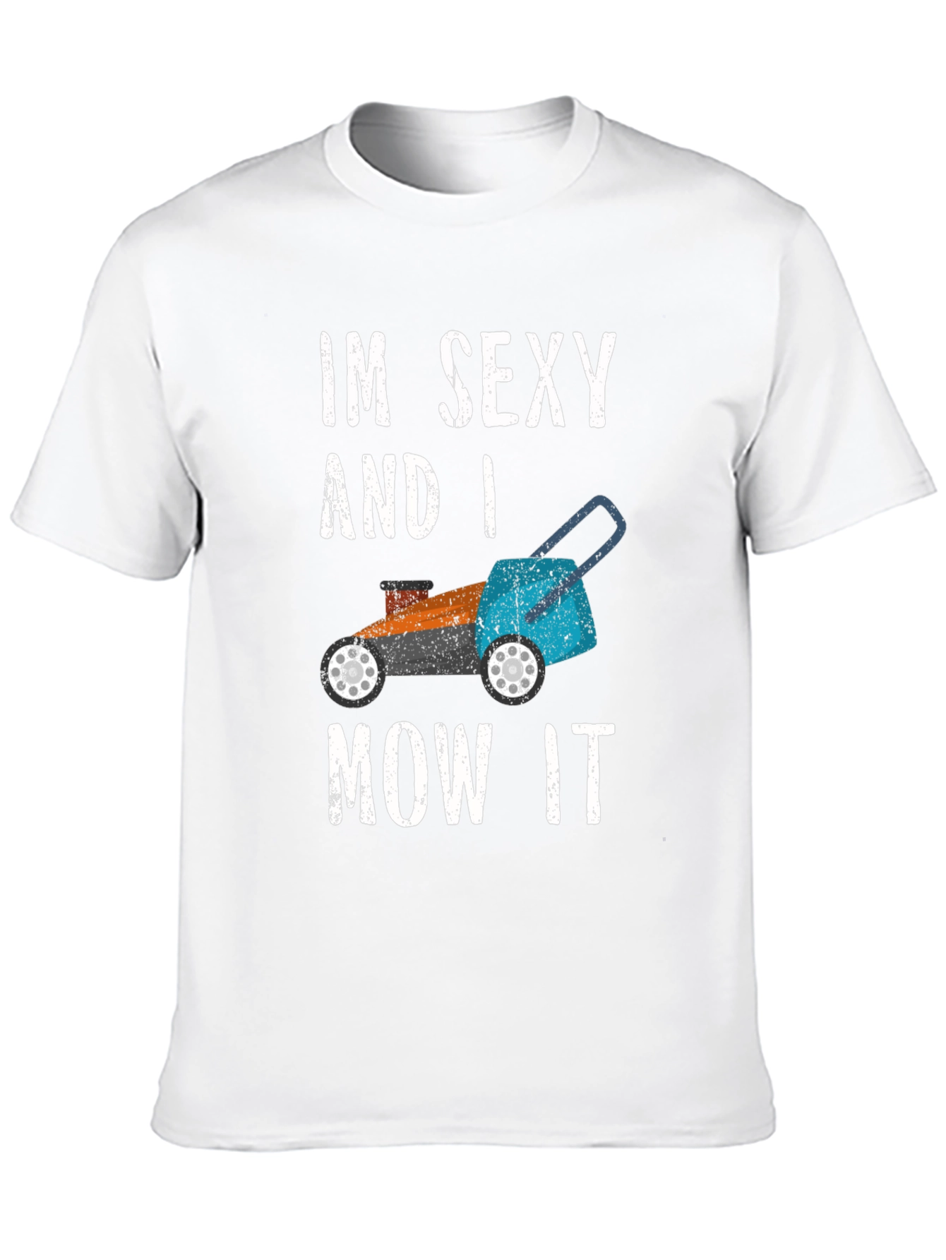 Im Sexy and I Mow It Graphic T-Shirt
