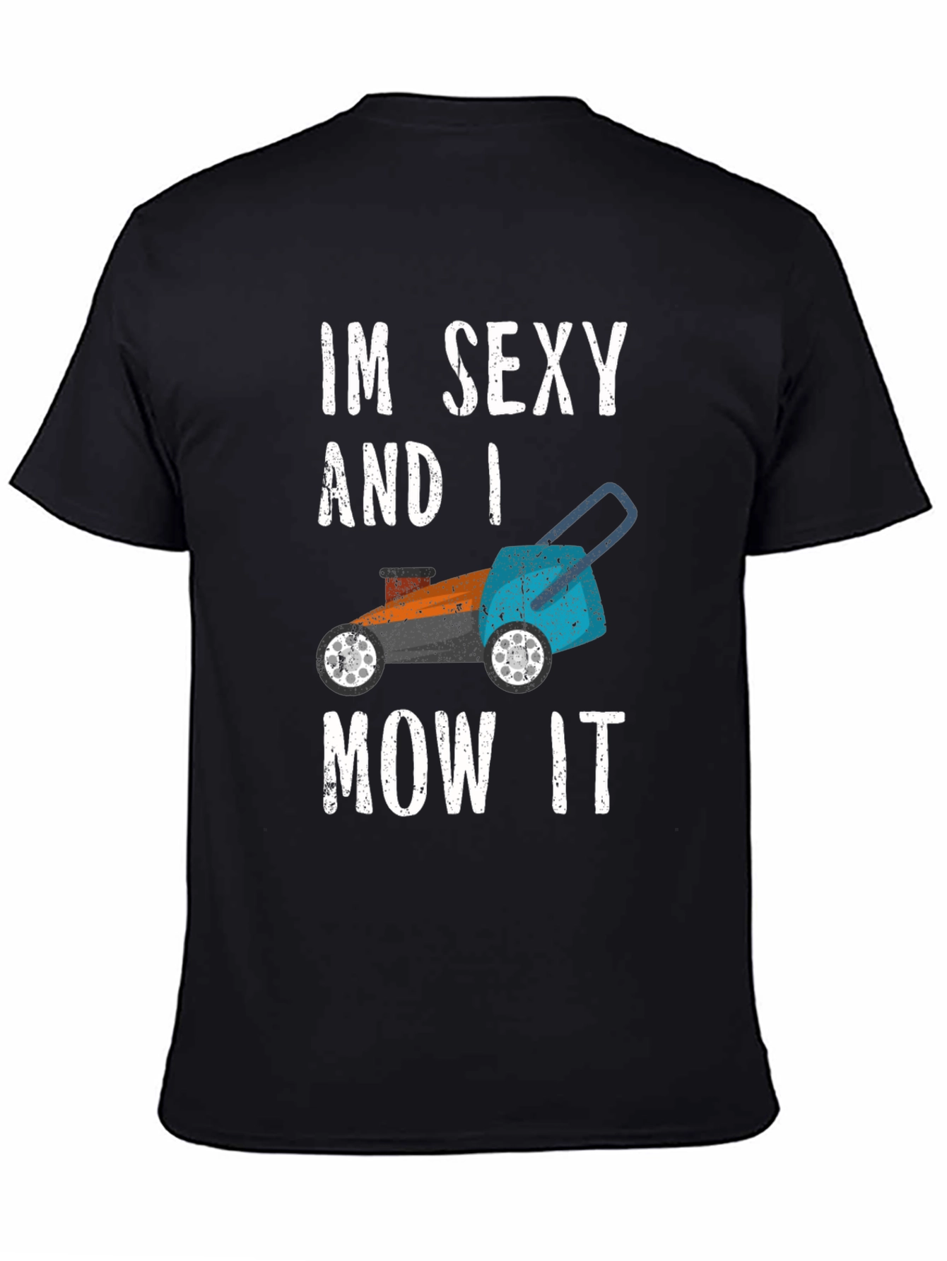 Im Sexy and I Mow It Graphic T-Shirt