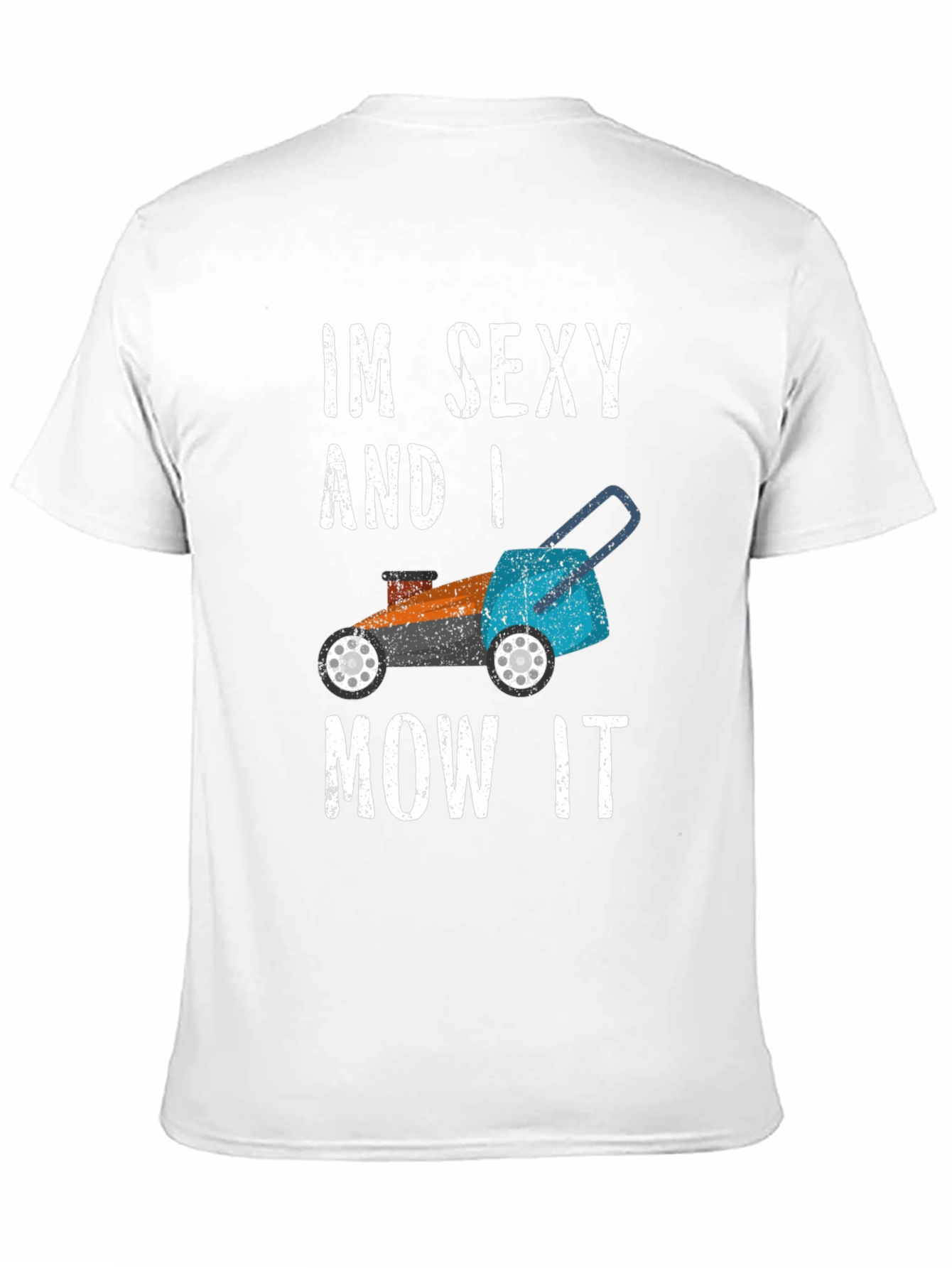 Im Sexy and I Mow It Graphic T-Shirt
